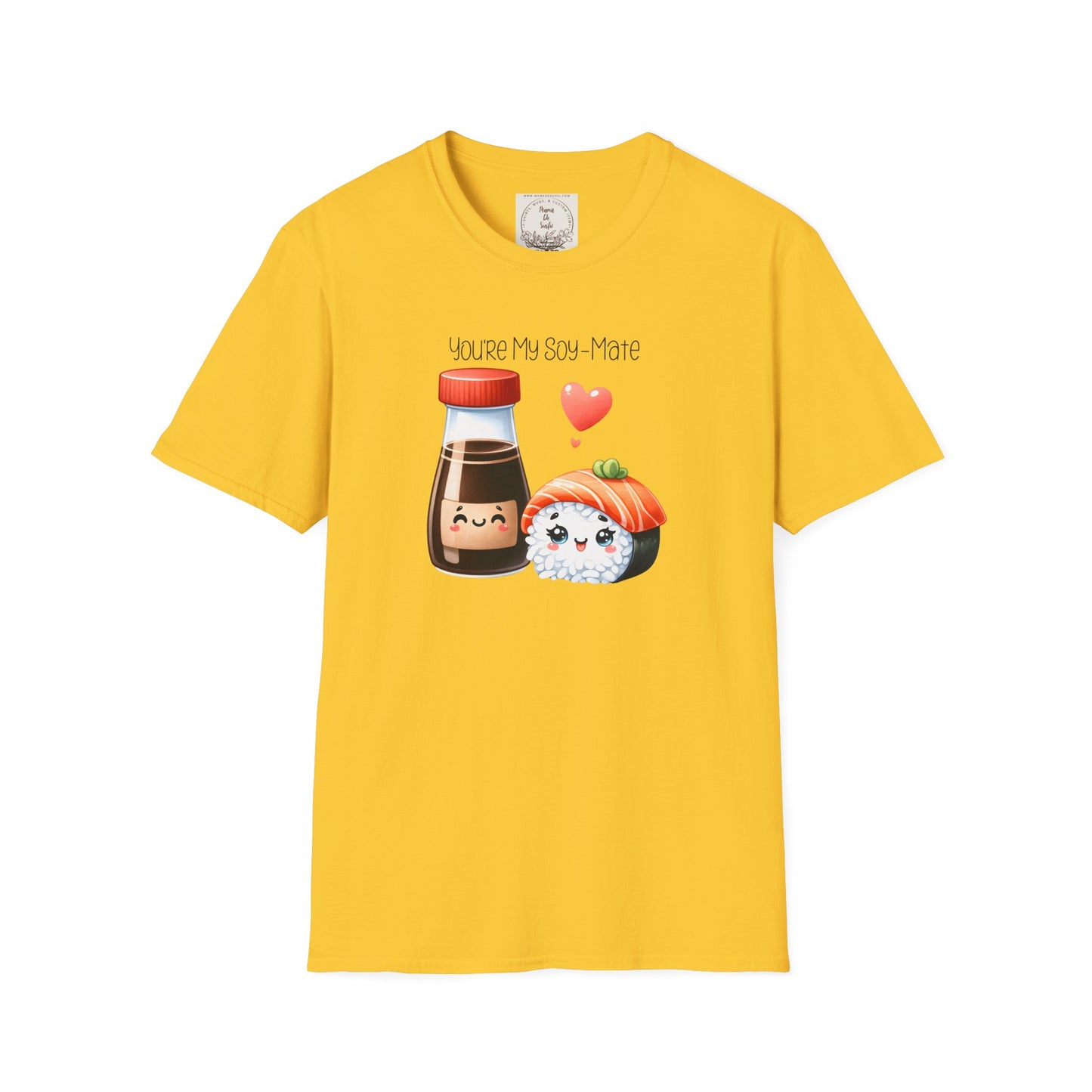 You're my Soy-Mate - Sushi - MamaDeSushi - Unisex Softstyle T-Shirt