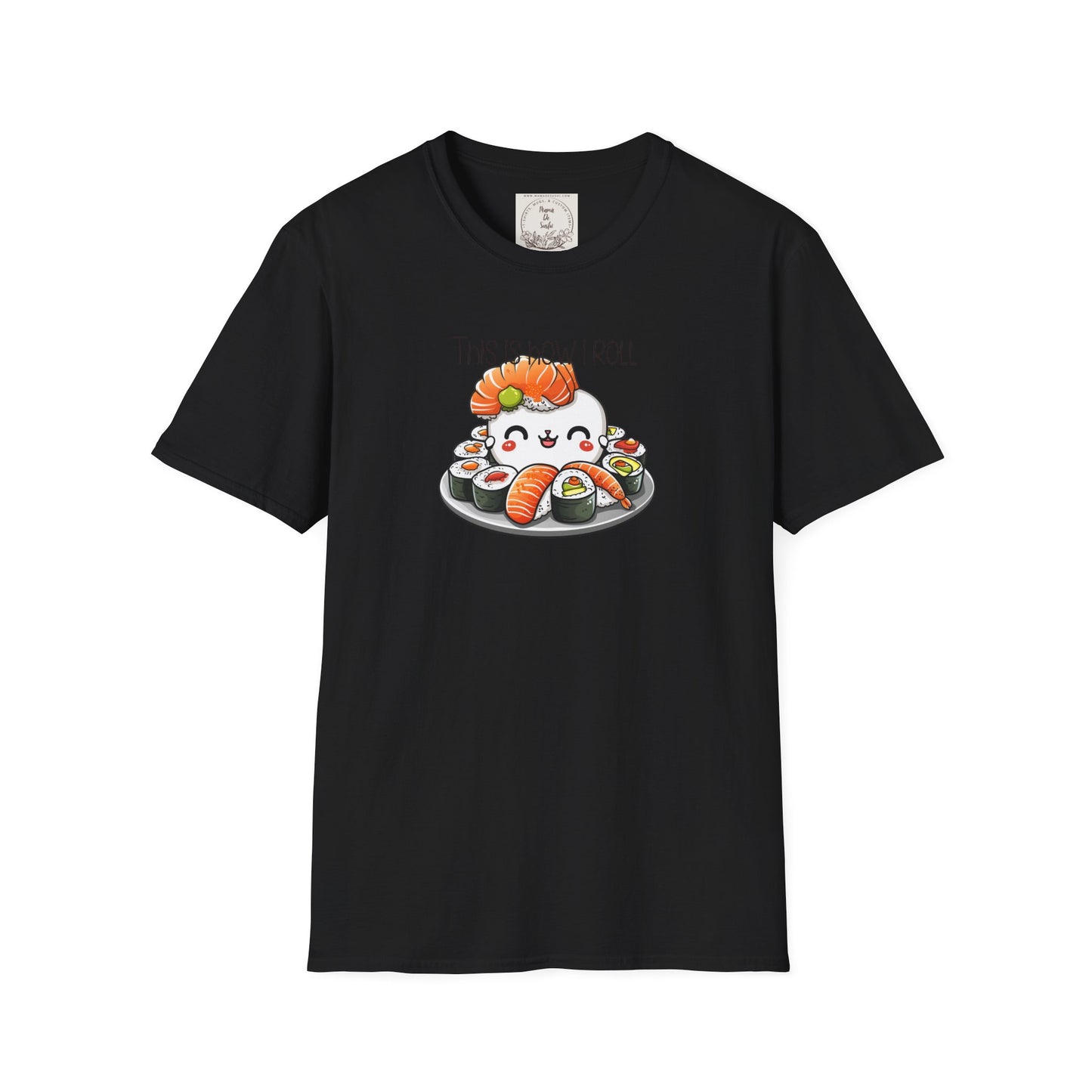 This is how I roll - Chunky - Sushi - MamaDeSushi - Unisex Softstyle T-Shirt