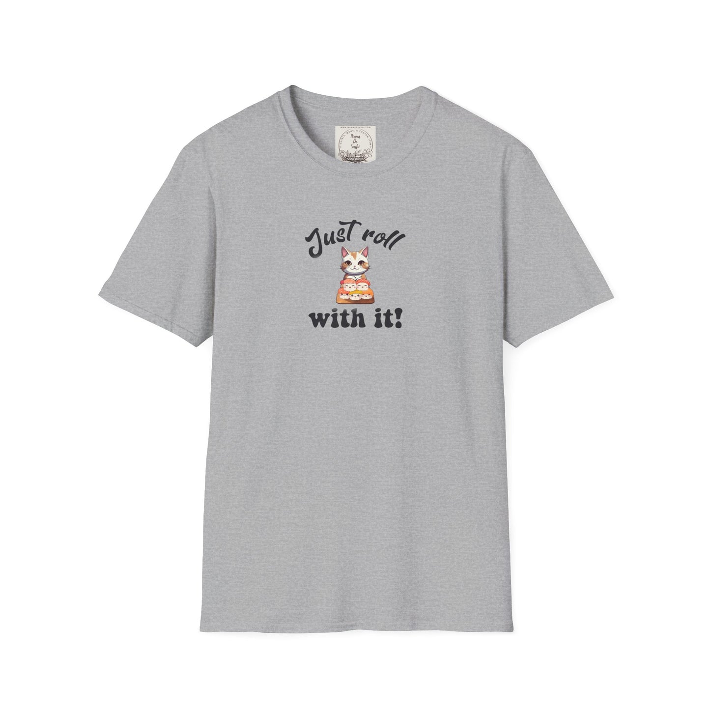 Just Roll With It! - Sushi - MamaDeSushi - Unisex Softstyle T-Shirt