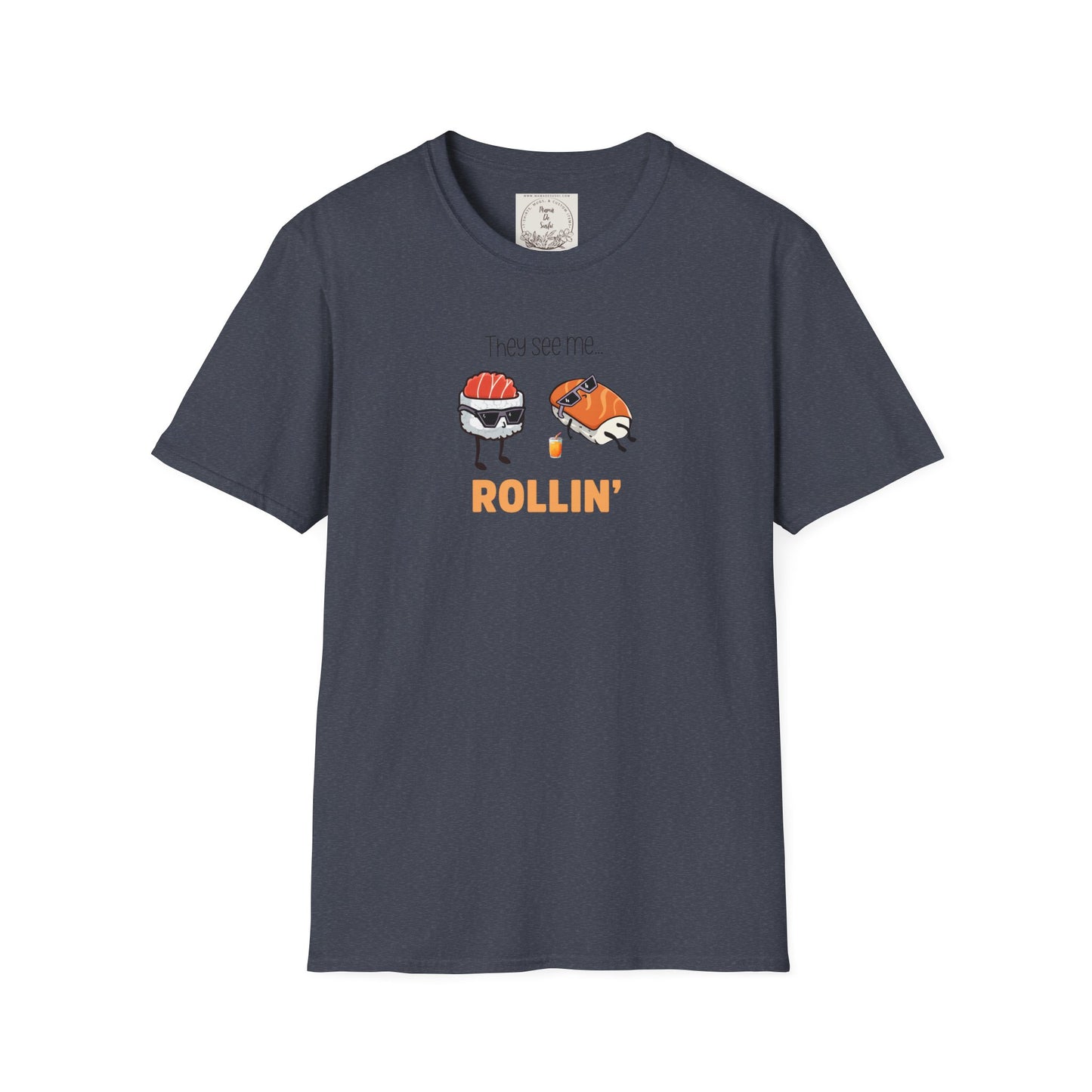 They See Mee...Rollin' - Sushi - MamaDeSushi - Unisex Softstyle T-Shirt