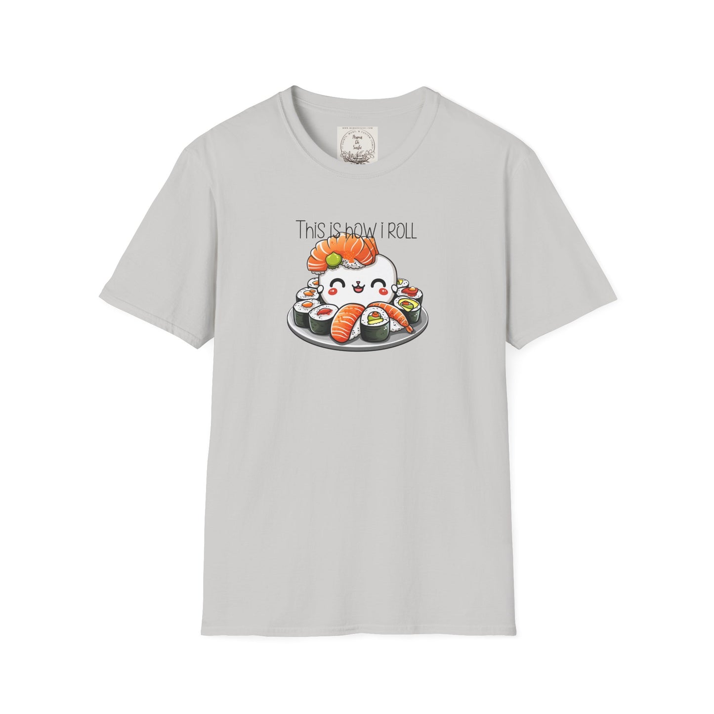 This is how I roll - Chunky - Sushi - MamaDeSushi - Unisex Softstyle T-Shirt