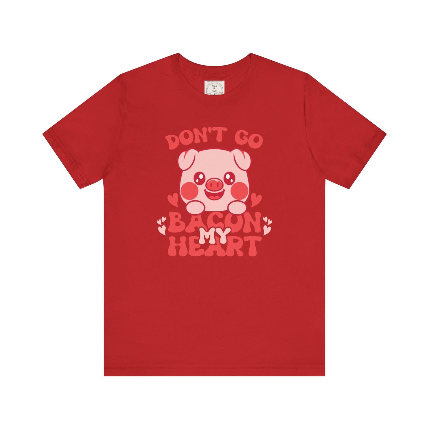 Don't go bacon my heart - Women's Favorite Tee