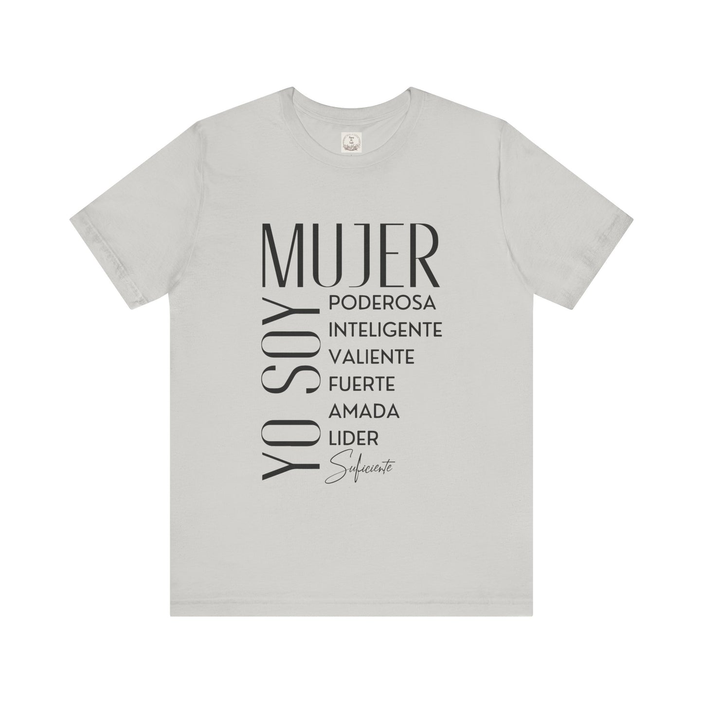 Yo Soy Mujer Poderosa Inteligent Valiente Fuerte Amada Lider Suficiente - MamaDeSushi - Unisex Jersey Short Sleeve Tee