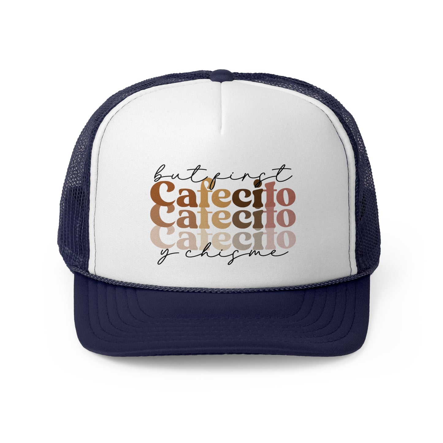 but first Cafecito y Chisme - MamaDeSushi - Trucker Caps