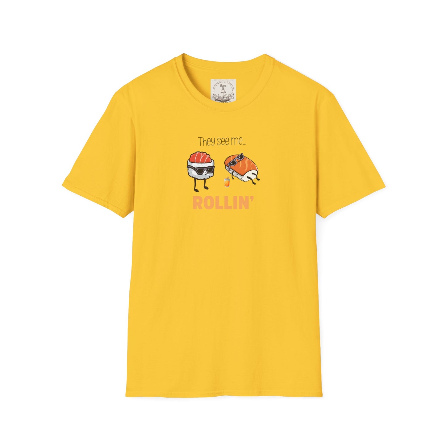 They See Mee...Rollin' - Sushi - MamaDeSushi - Unisex Softstyle T-Shirt
