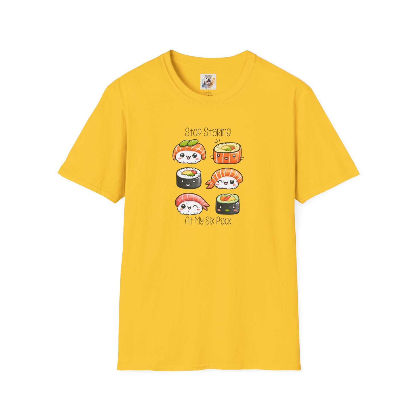 Stop Staring at My Six Pack - Sushi - MamaDeSushi - Unisex Softstyle T-Shirt