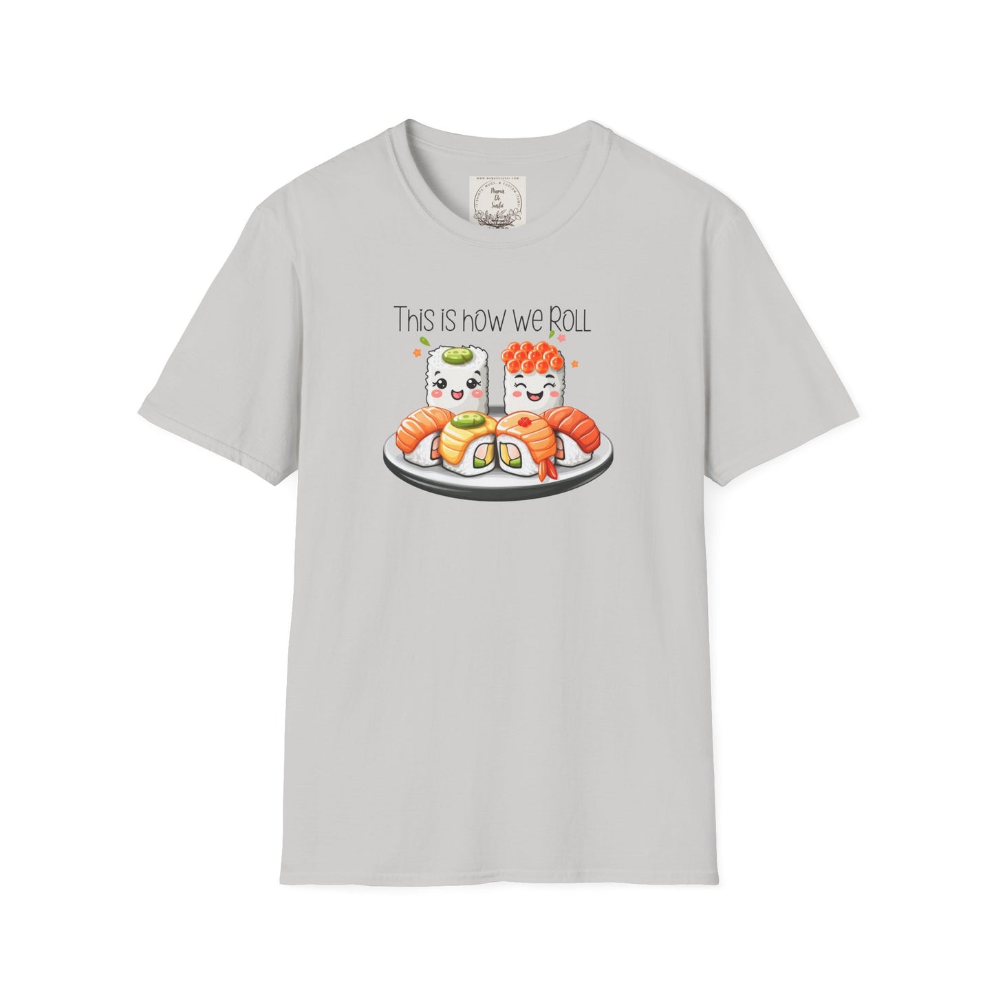 This is how we roll - Sushi - MamaDeSushi - Unisex Softstyle T-Shirt
