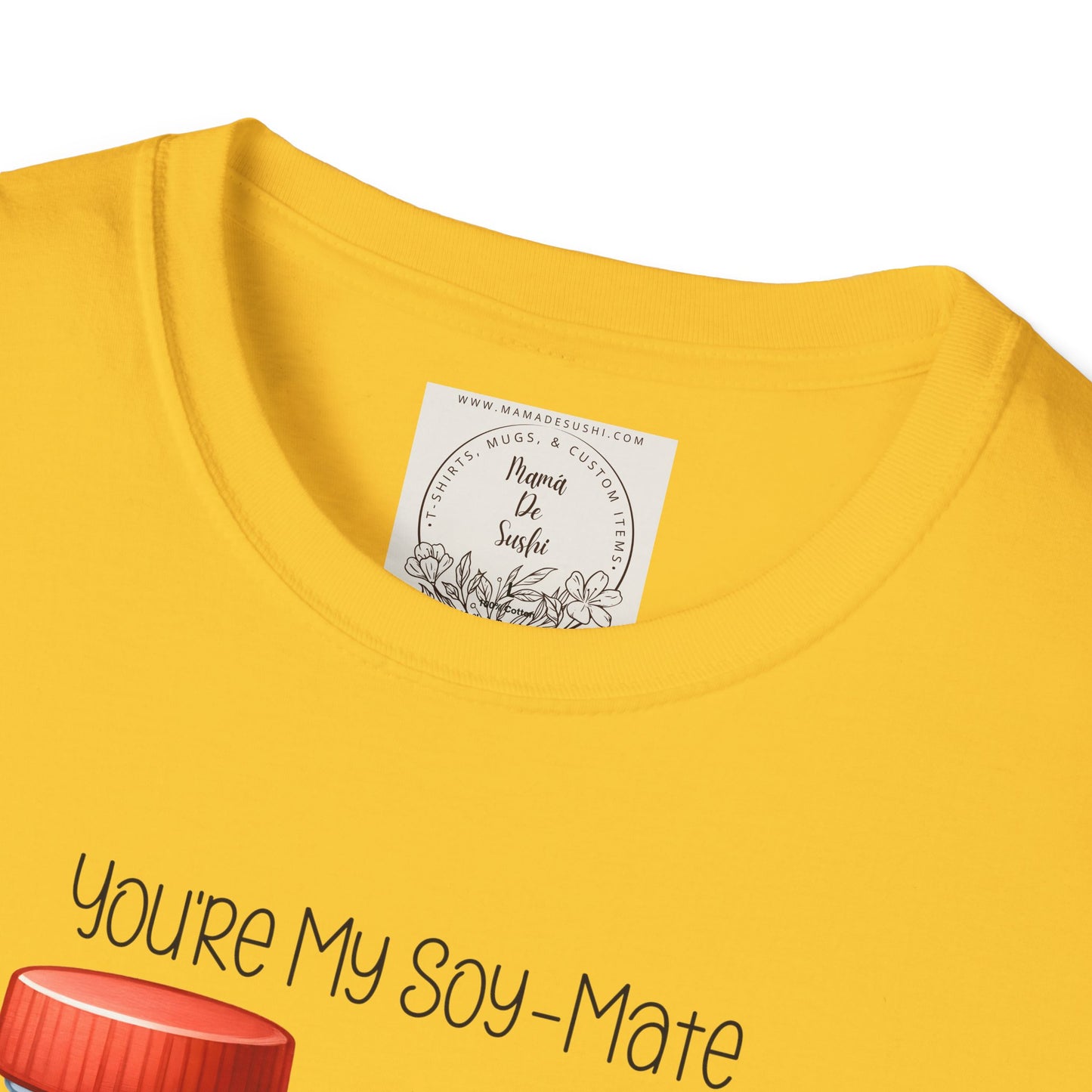 You're my Soy-Mate - Sushi - MamaDeSushi - Unisex Softstyle T-Shirt