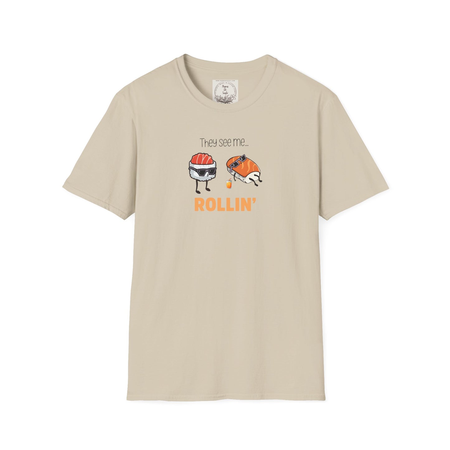 They See Mee...Rollin' - Sushi - MamaDeSushi - Unisex Softstyle T-Shirt