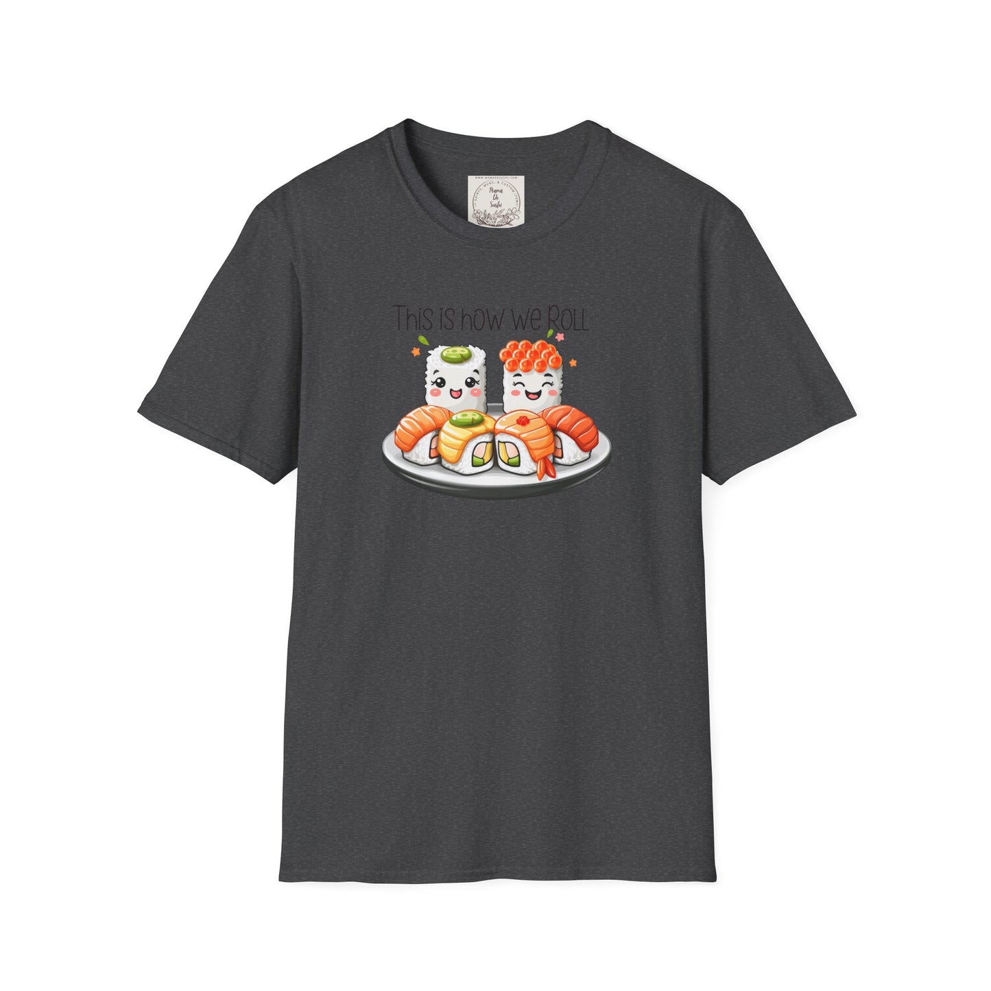 This is how we roll - Sushi - MamaDeSushi - Unisex Softstyle T-Shirt