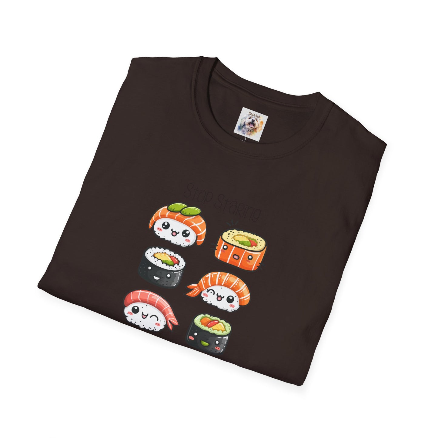 Stop Staring at My Six Pack - Sushi - MamaDeSushi - Unisex Softstyle T-Shirt
