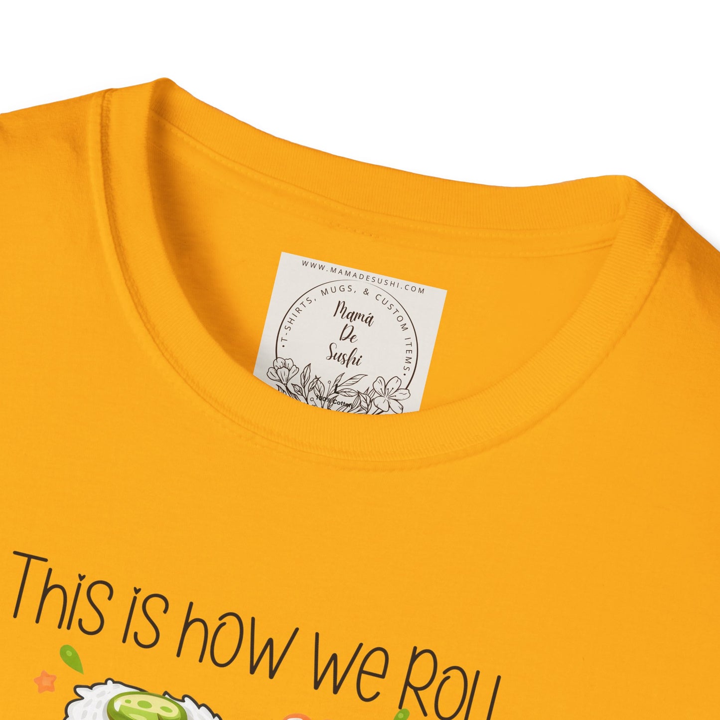 This is how we roll - Sushi - MamaDeSushi - Unisex Softstyle T-Shirt