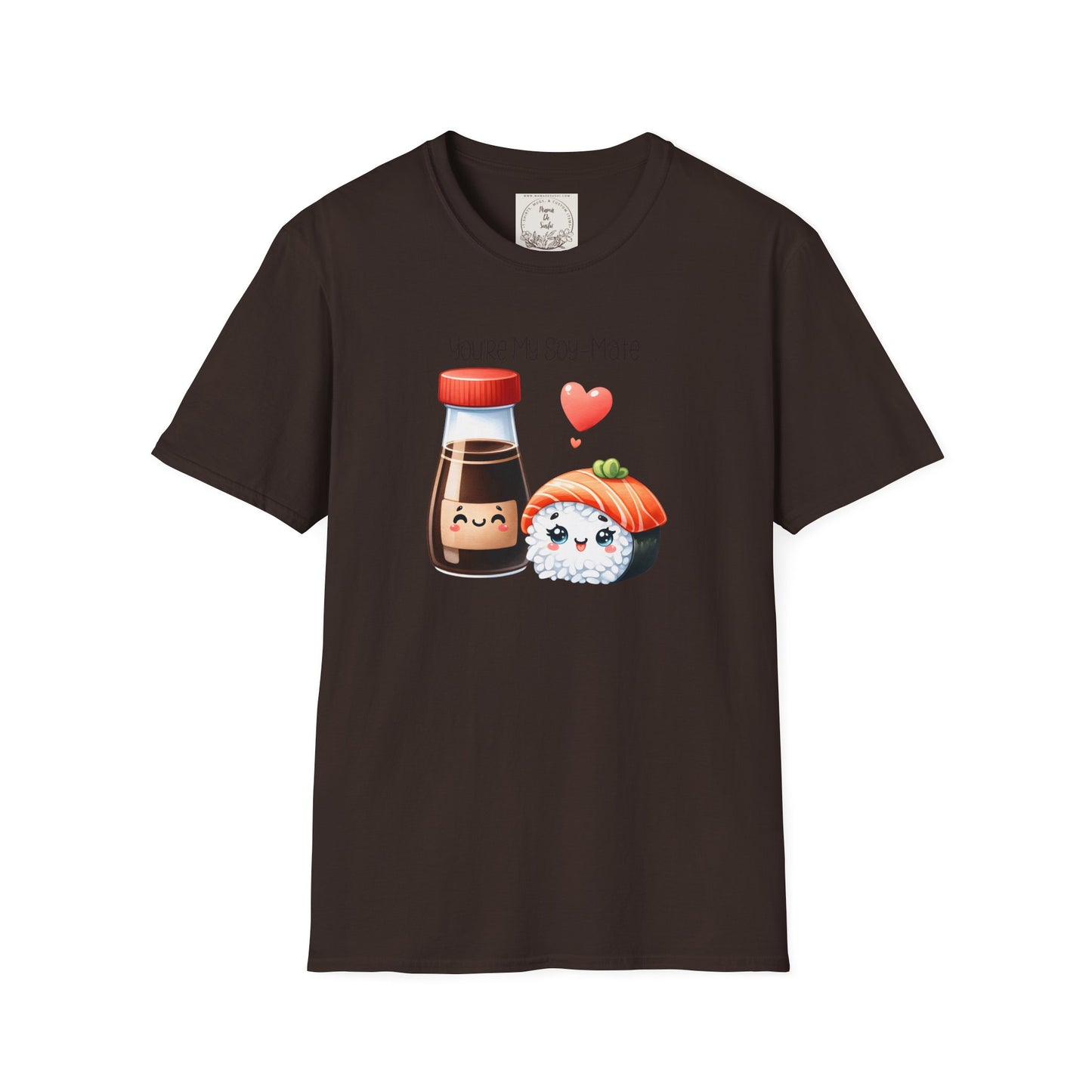 You're my Soy-Mate - Sushi - MamaDeSushi - Unisex Softstyle T-Shirt