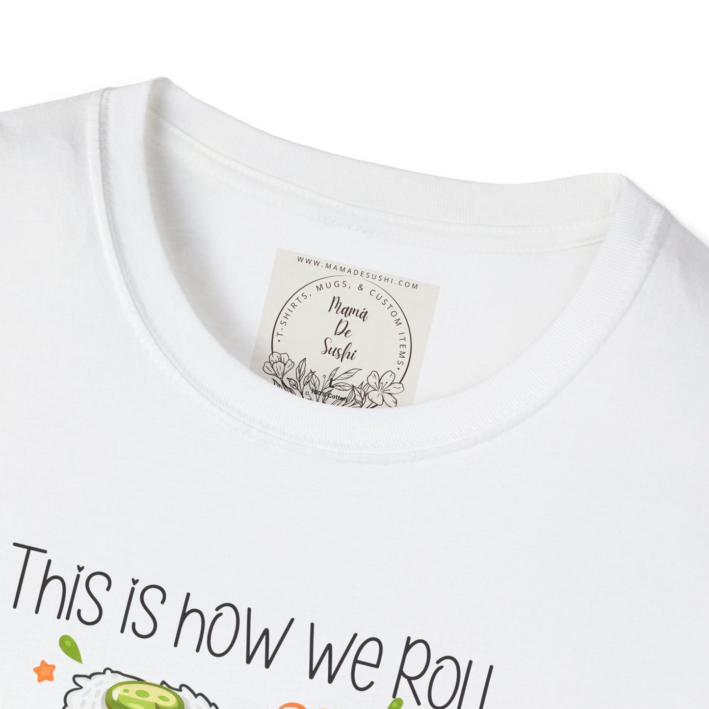 This is how we roll - Sushi - MamaDeSushi - Unisex Softstyle T-Shirt