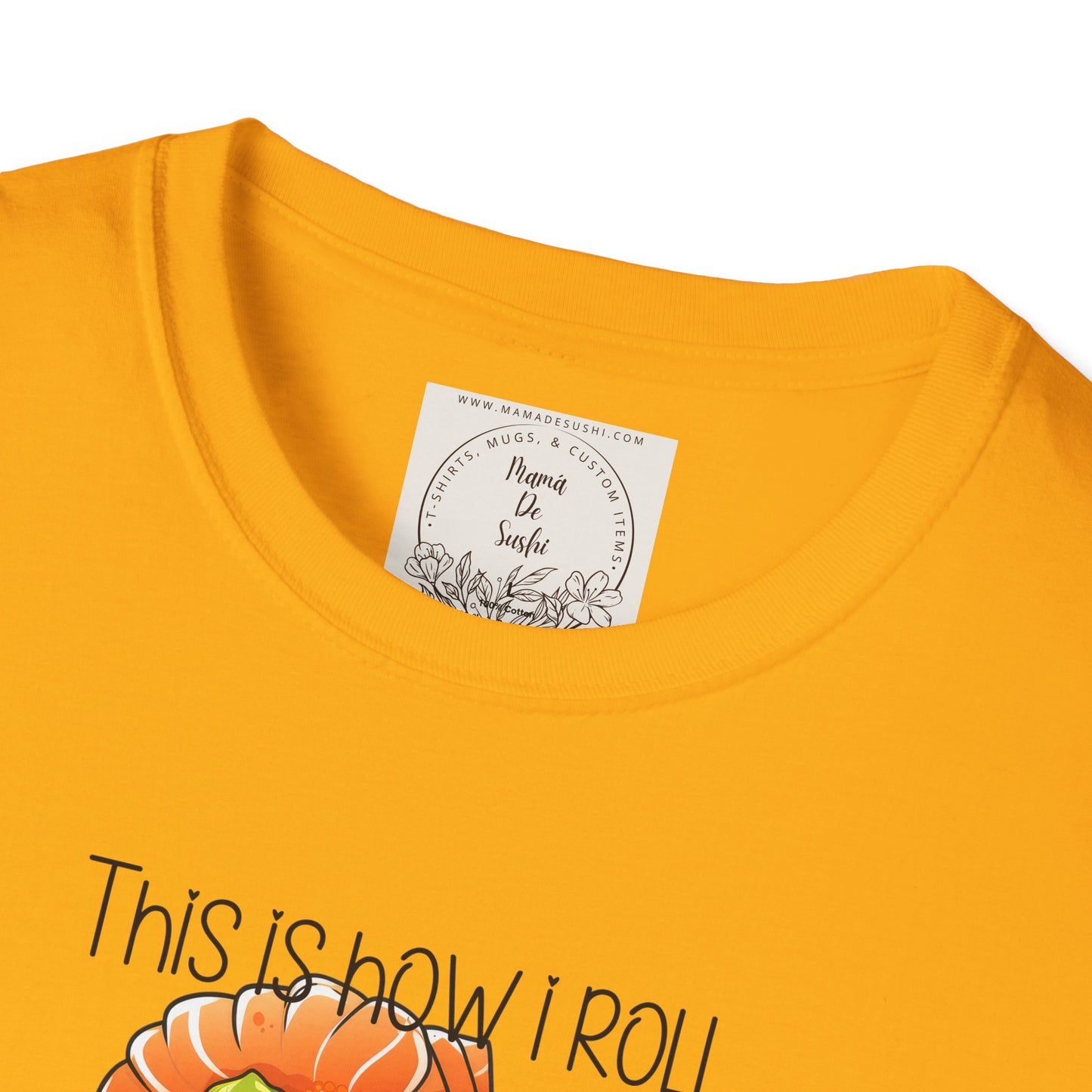 This is how I roll - Chunky - Sushi - MamaDeSushi - Unisex Softstyle T-Shirt