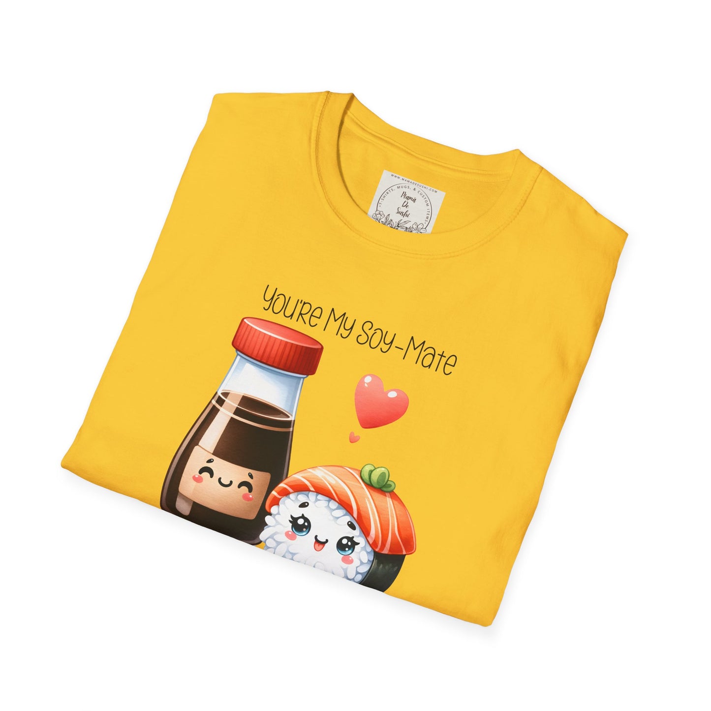 You're my Soy-Mate - Sushi - MamaDeSushi - Unisex Softstyle T-Shirt