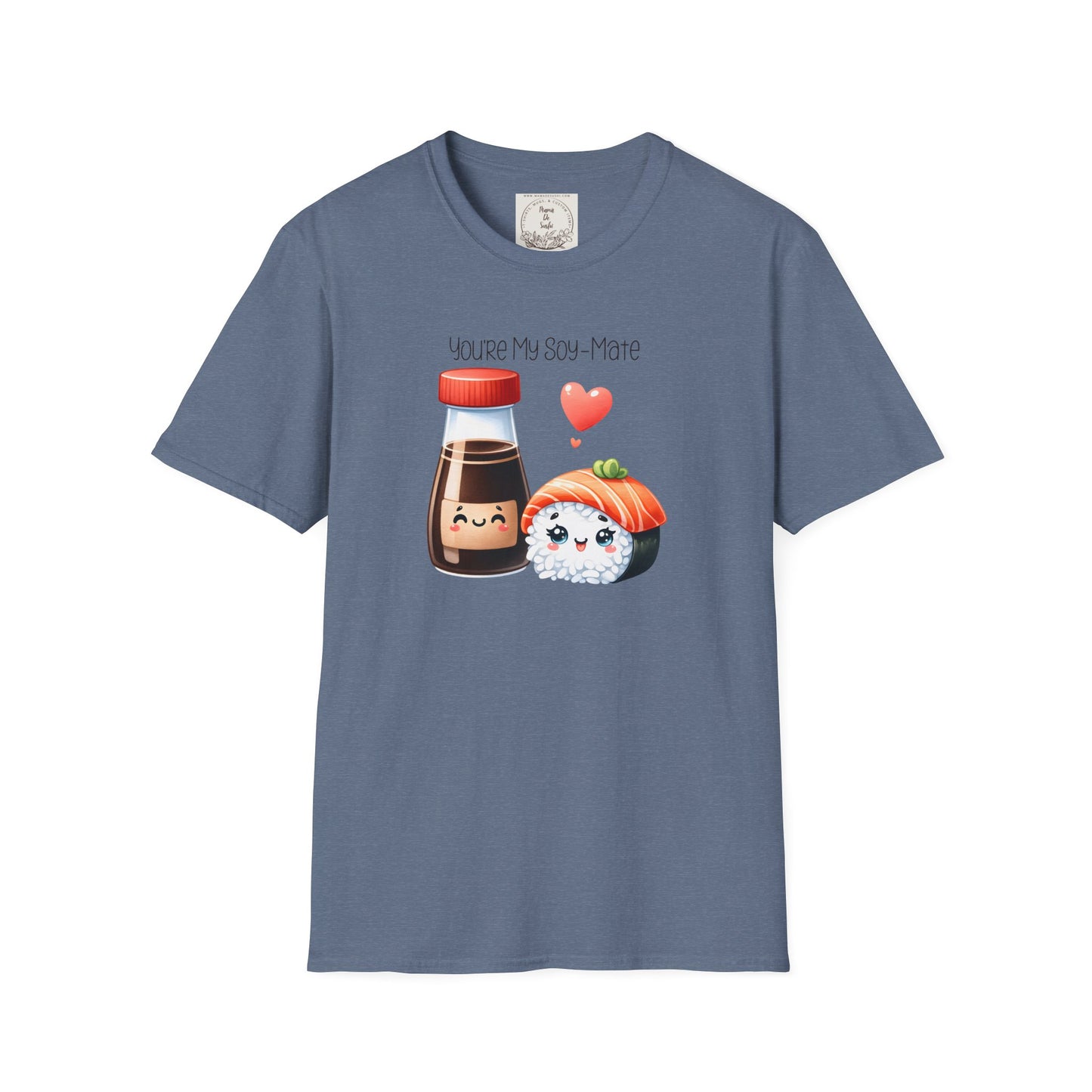 You're my Soy-Mate - Sushi - MamaDeSushi - Unisex Softstyle T-Shirt