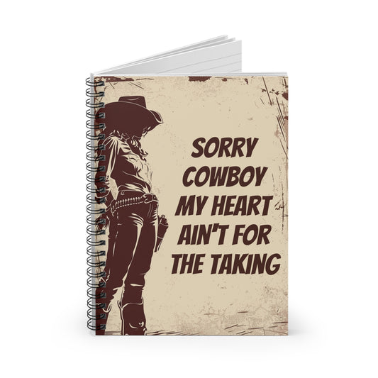 Rustic - Sorry Cowboy my heart ain't for the taking, Ruled Line, Journal, Diary, Planner, School Supplies, Gift