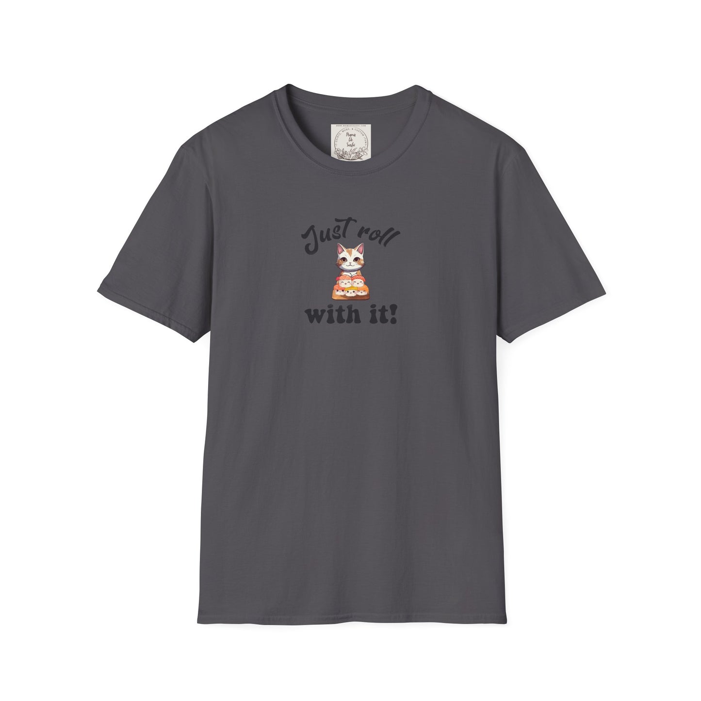 Just Roll With It! - Sushi - MamaDeSushi - Unisex Softstyle T-Shirt