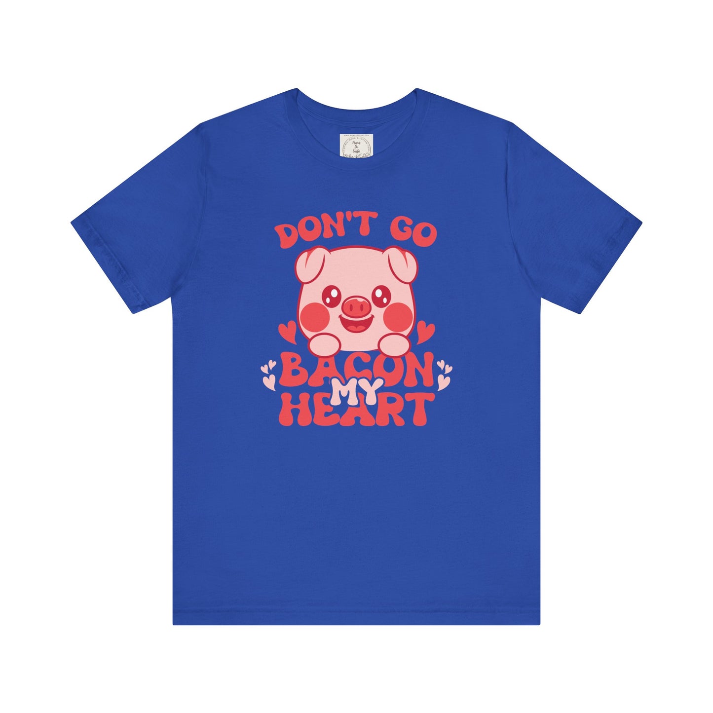 Don't go bacon my heart - Women's Favorite Tee