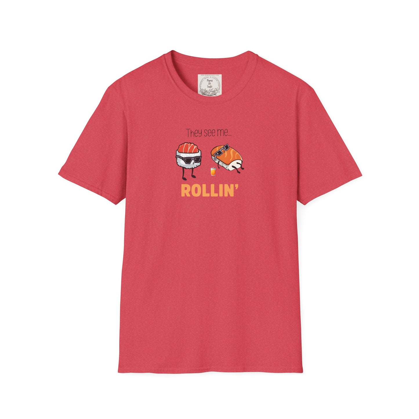 They See Mee...Rollin' - Sushi - MamaDeSushi - Unisex Softstyle T-Shirt