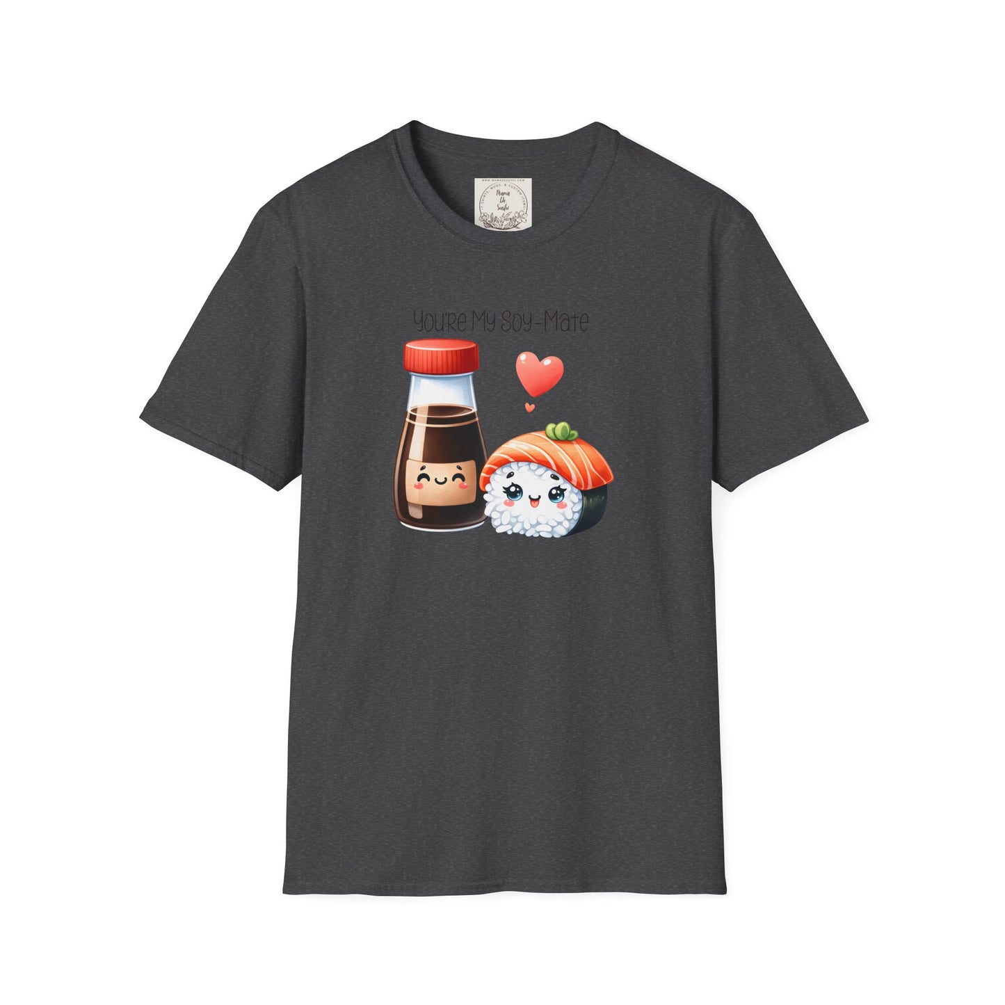 You're my Soy-Mate - Sushi - MamaDeSushi - Unisex Softstyle T-Shirt