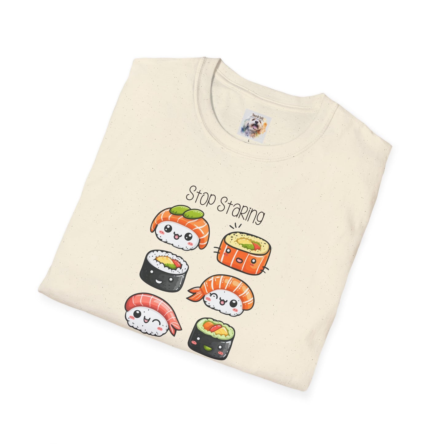 Stop Staring at My Six Pack - Sushi - MamaDeSushi - Unisex Softstyle T-Shirt
