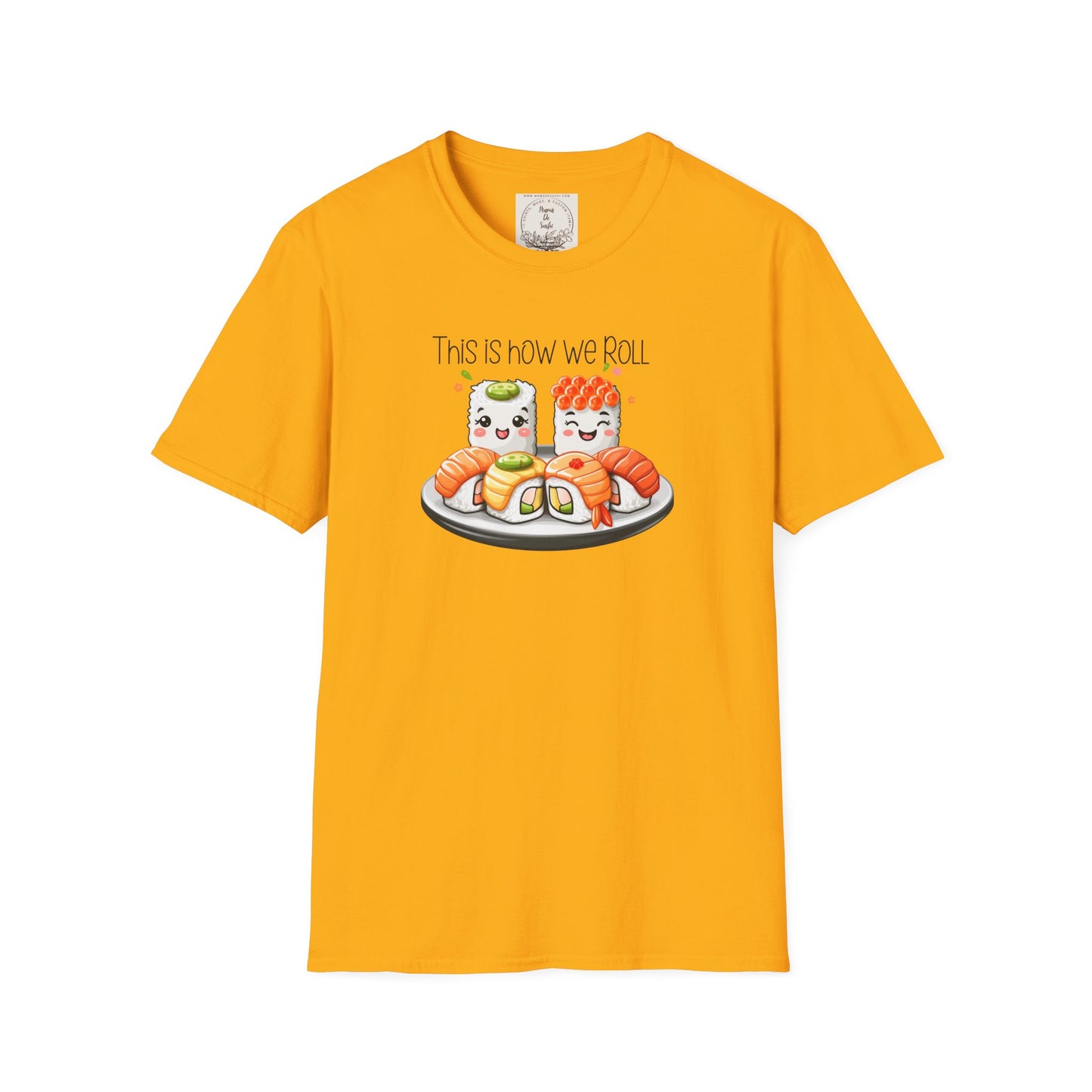 This is how we roll - Sushi - MamaDeSushi - Unisex Softstyle T-Shirt