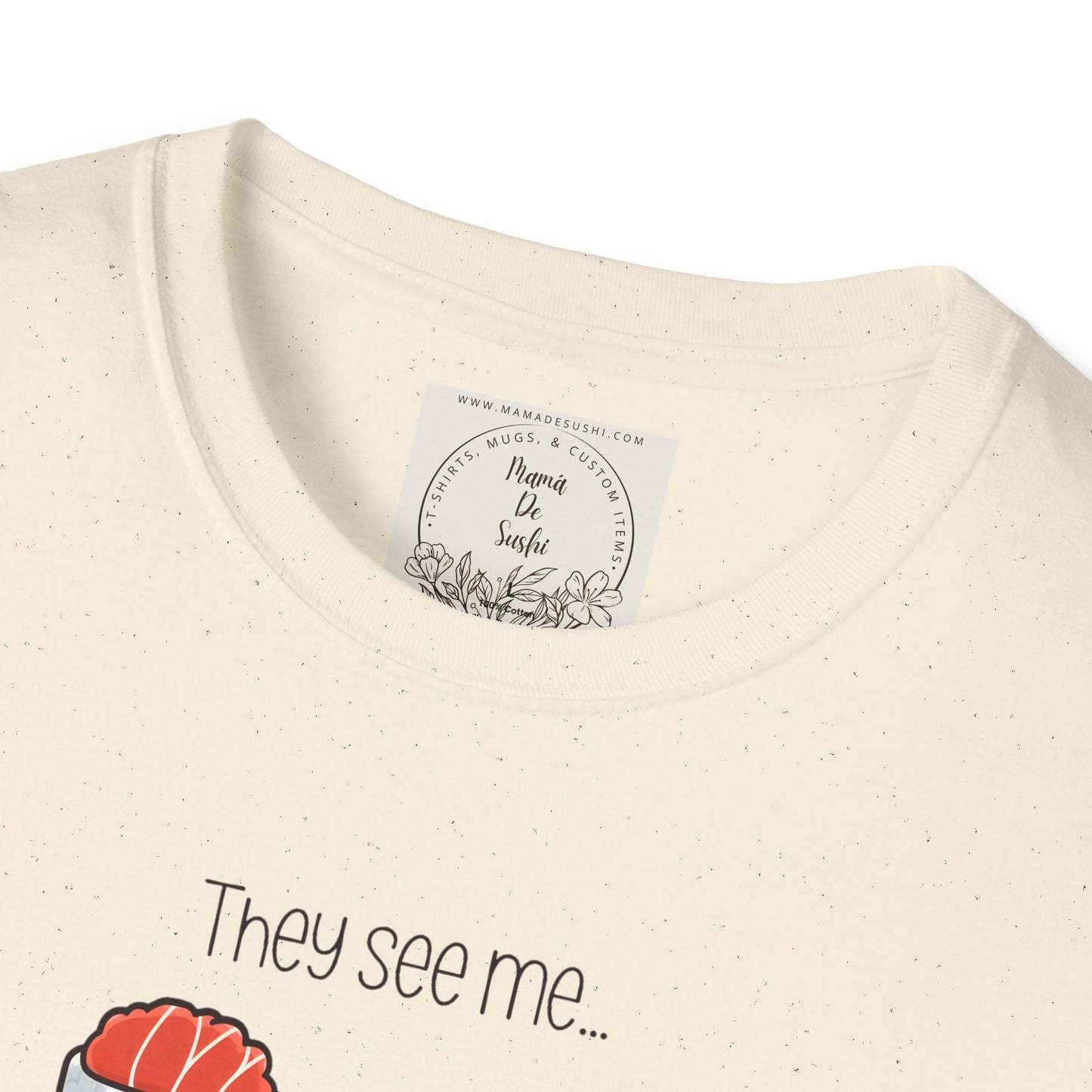 They See Mee...Rollin' - Sushi - MamaDeSushi - Unisex Softstyle T-Shirt
