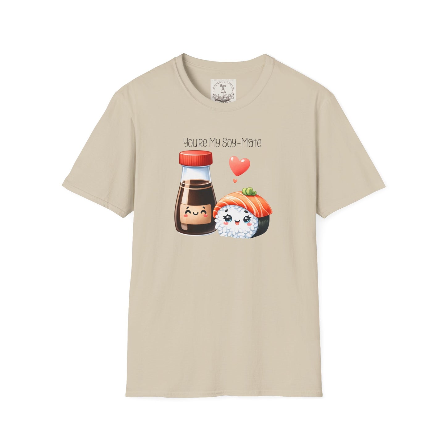 You're my Soy-Mate - Sushi - MamaDeSushi - Unisex Softstyle T-Shirt