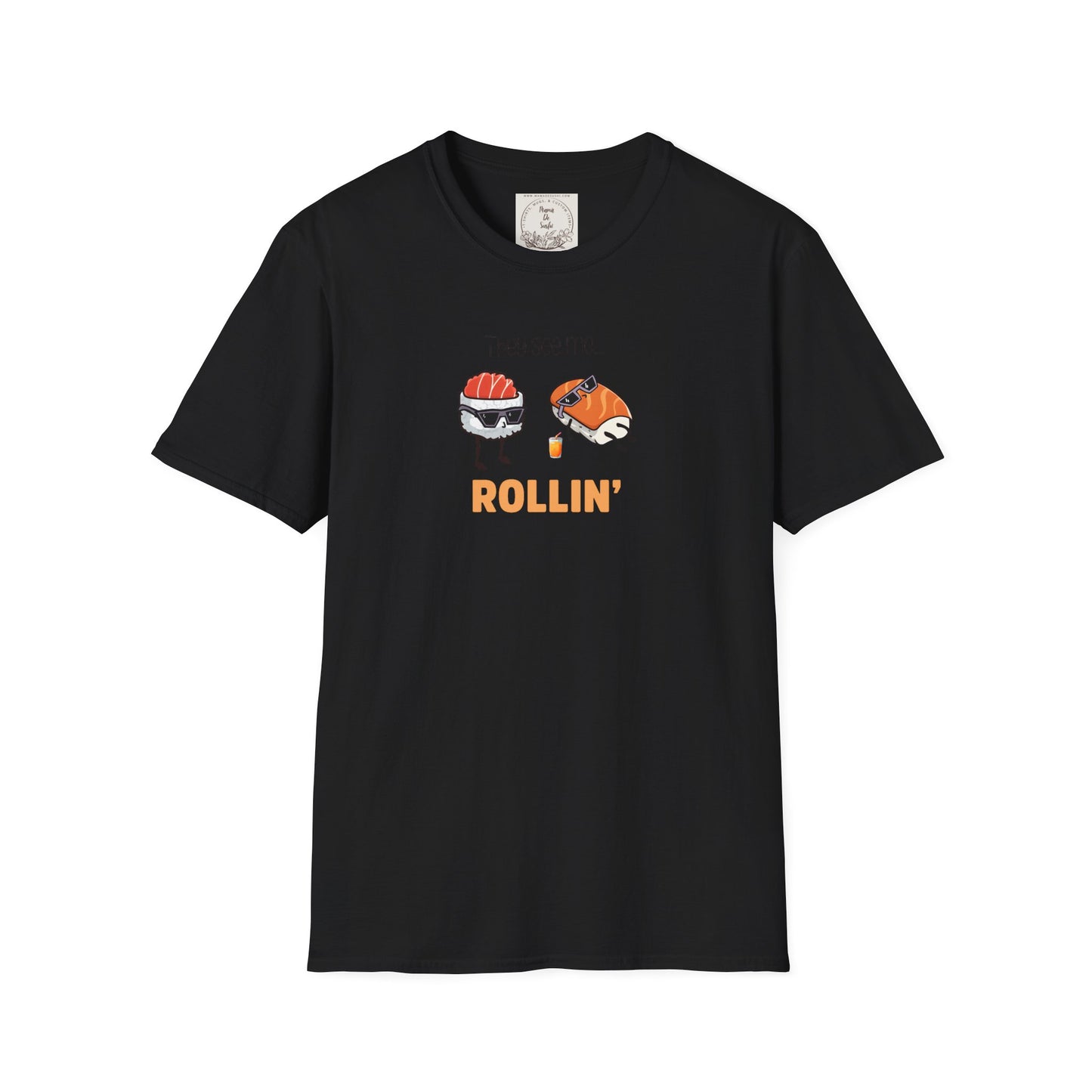 They See Mee...Rollin' - Sushi - MamaDeSushi - Unisex Softstyle T-Shirt
