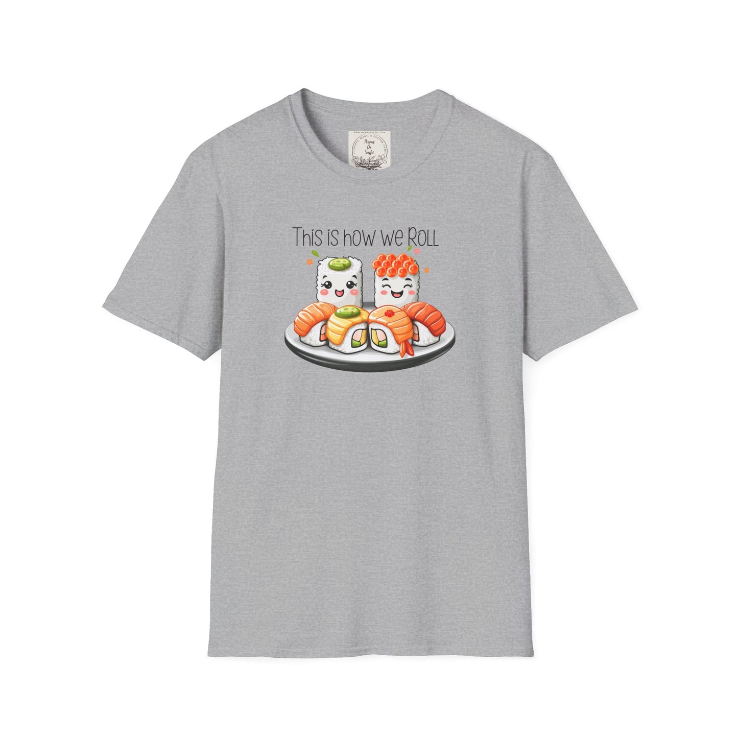 This is how we roll - Sushi - MamaDeSushi - Unisex Softstyle T-Shirt