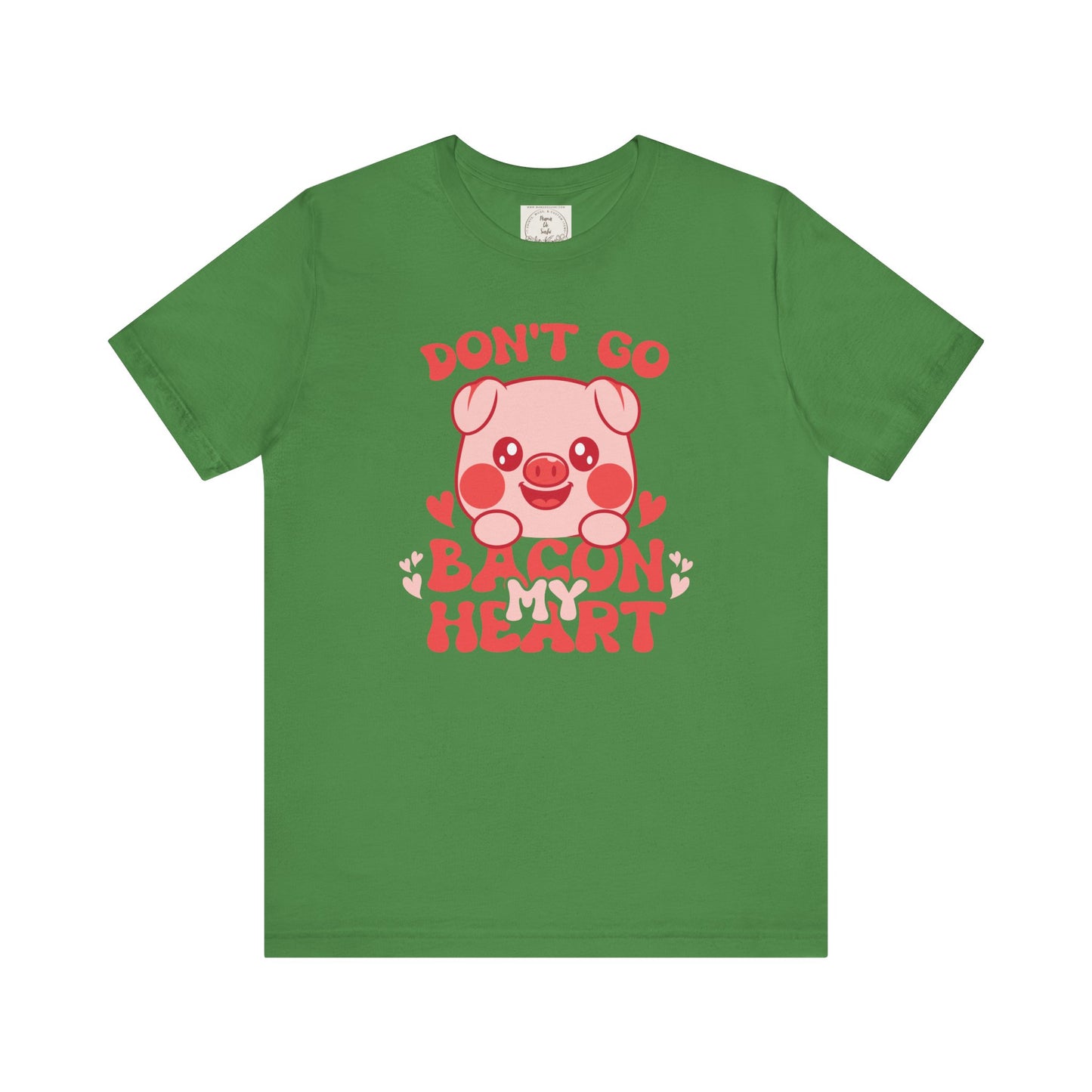 Don't go bacon my heart - Women's Favorite Tee