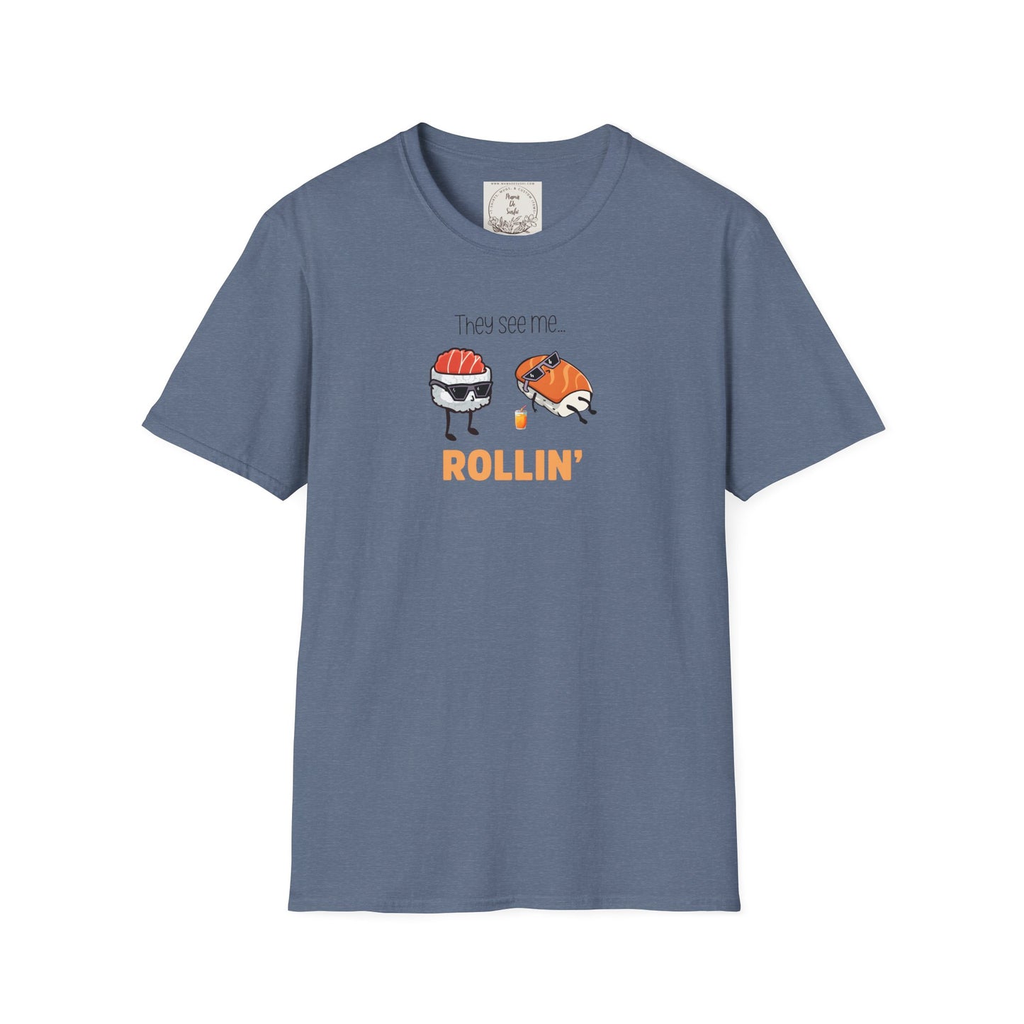 They See Mee...Rollin' - Sushi - MamaDeSushi - Unisex Softstyle T-Shirt