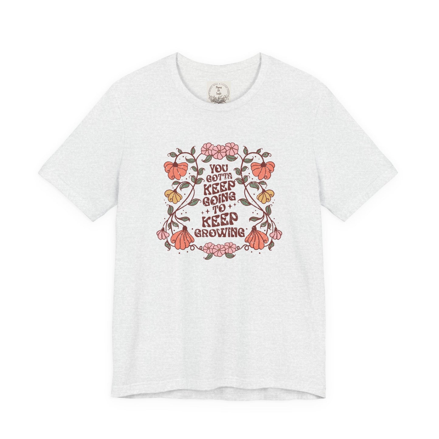 You gotta keep going to keep growing - Boho Retro - MamaDeSushi - Unisex Jersey Short Sleeve Tee