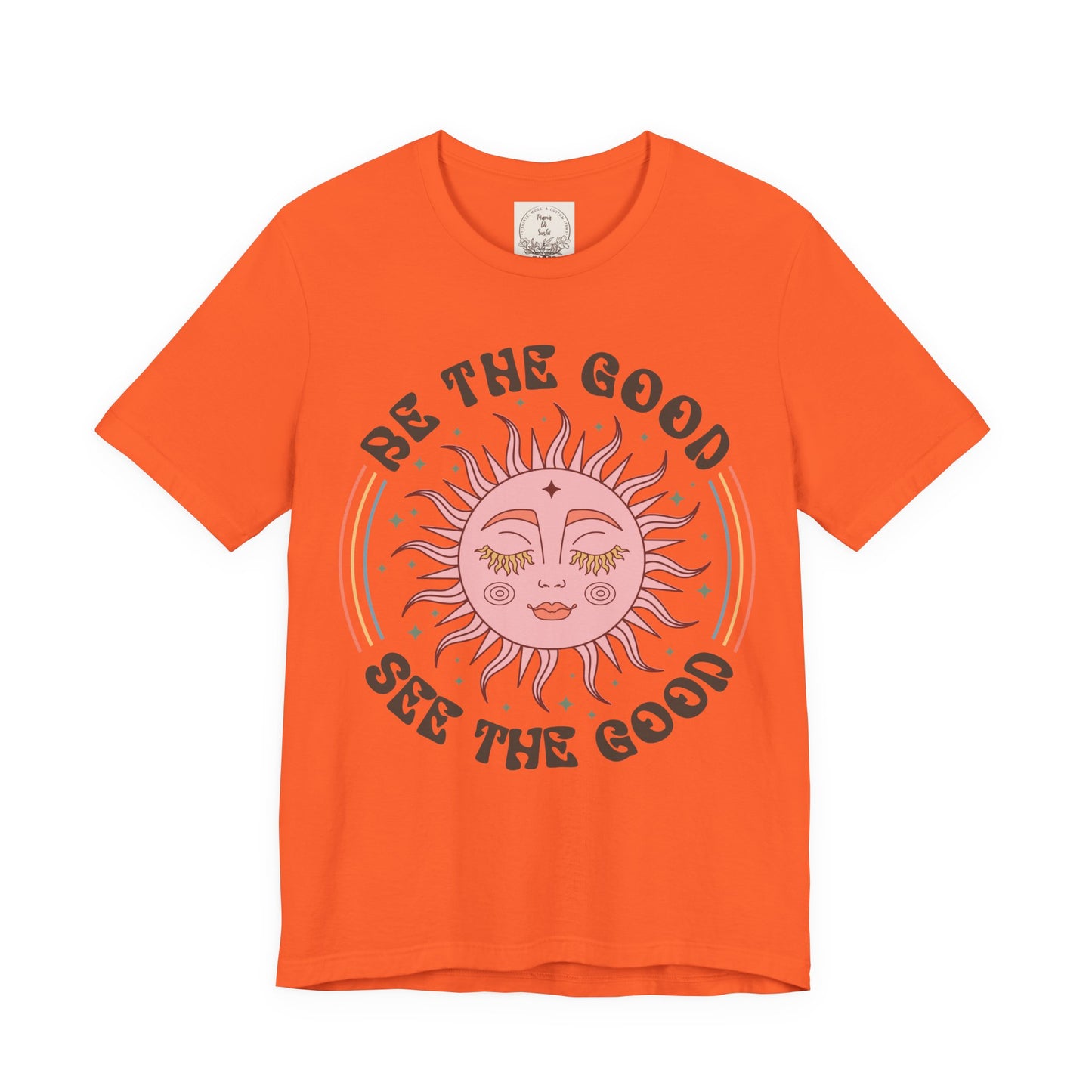 Be the Good See the Good - Boho Retro - MamaDeSushi - Unisex Jersey Short Sleeve Tee