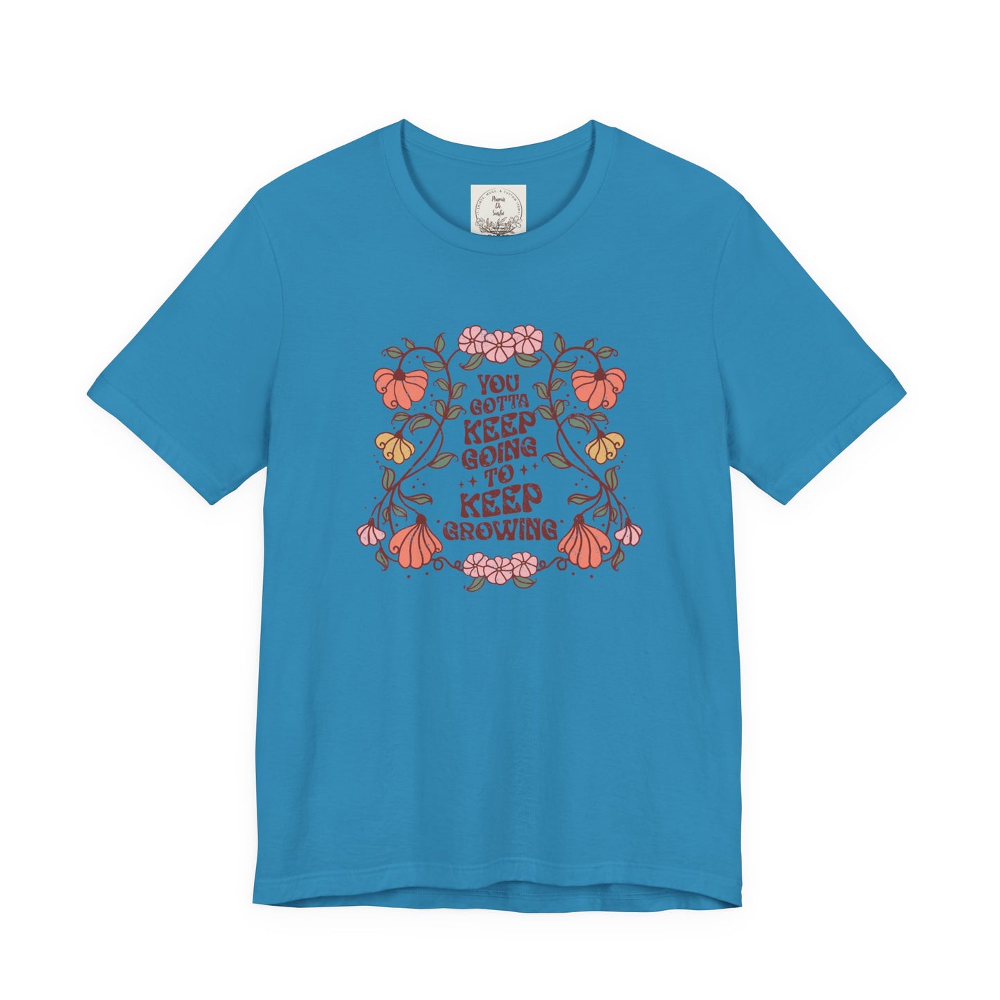 You gotta keep going to keep growing - Boho Retro - MamaDeSushi - Unisex Jersey Short Sleeve Tee