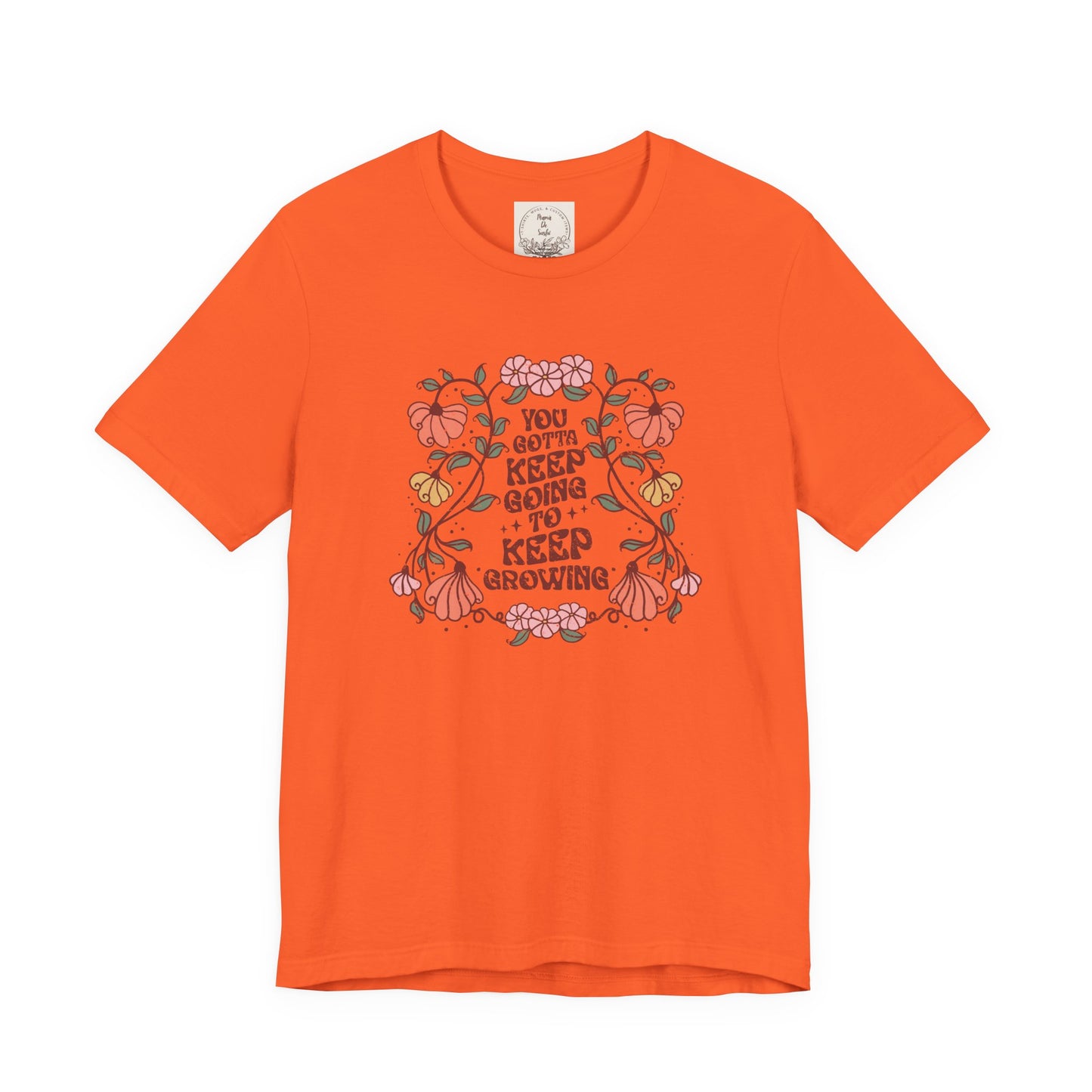 You gotta keep going to keep growing - Boho Retro - MamaDeSushi - Unisex Jersey Short Sleeve Tee