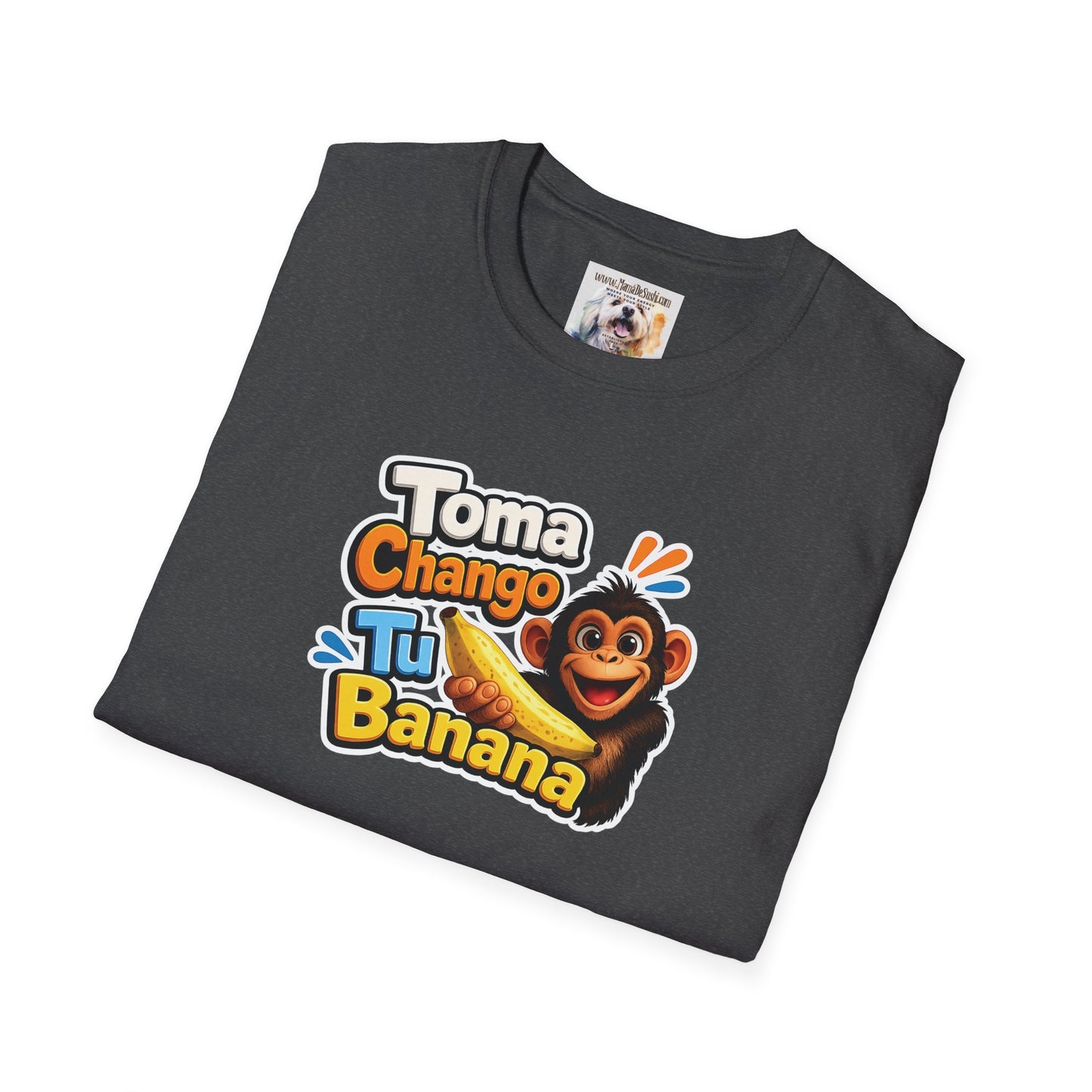 Unisex Softstyle T-Shirt - Toma Chango Tu Banana