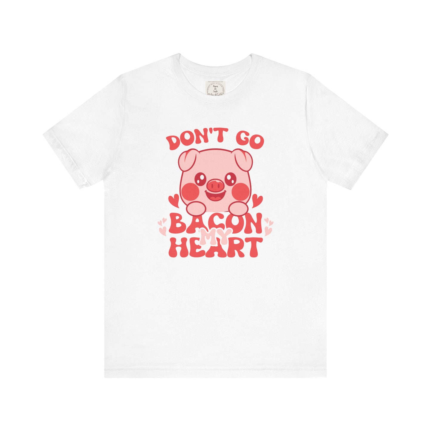 Don't go bacon my heart - Women's Favorite Tee