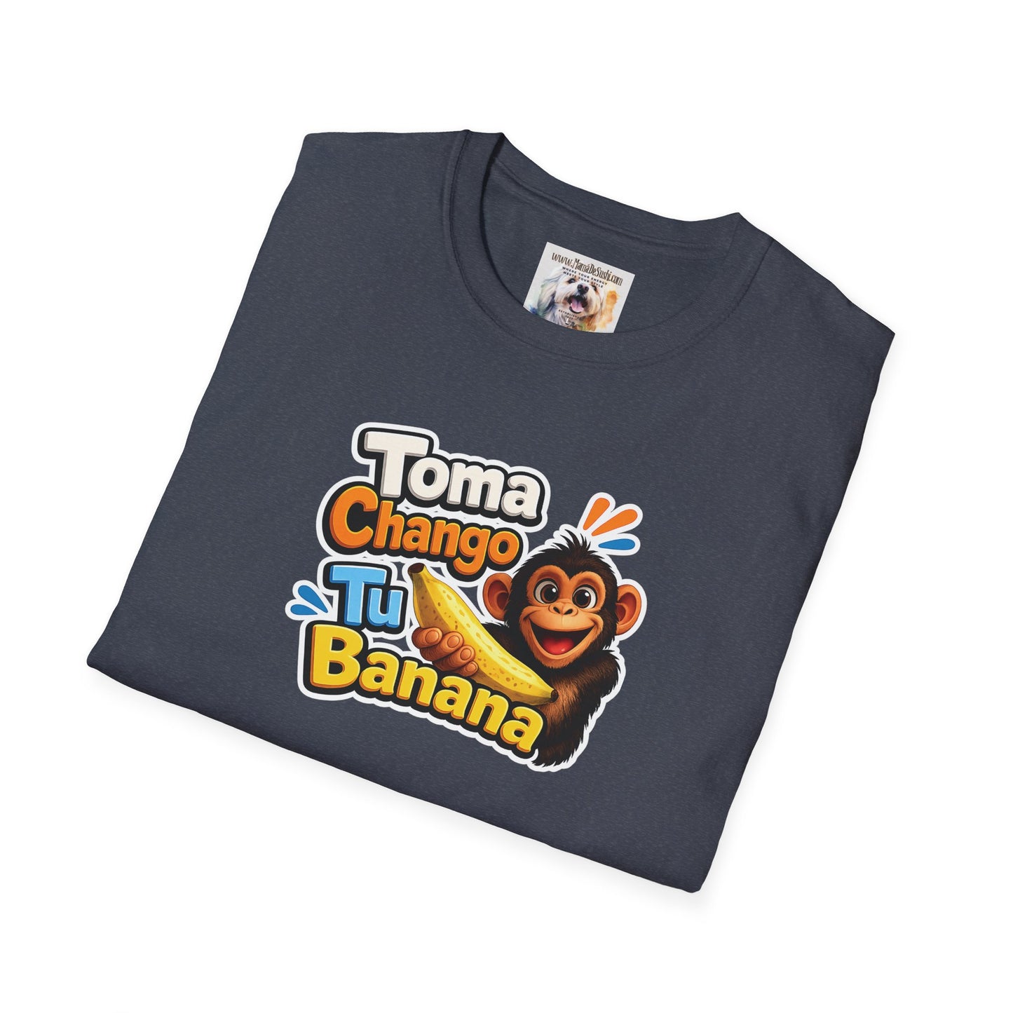Unisex Softstyle T-Shirt - Toma Chango Tu Banana