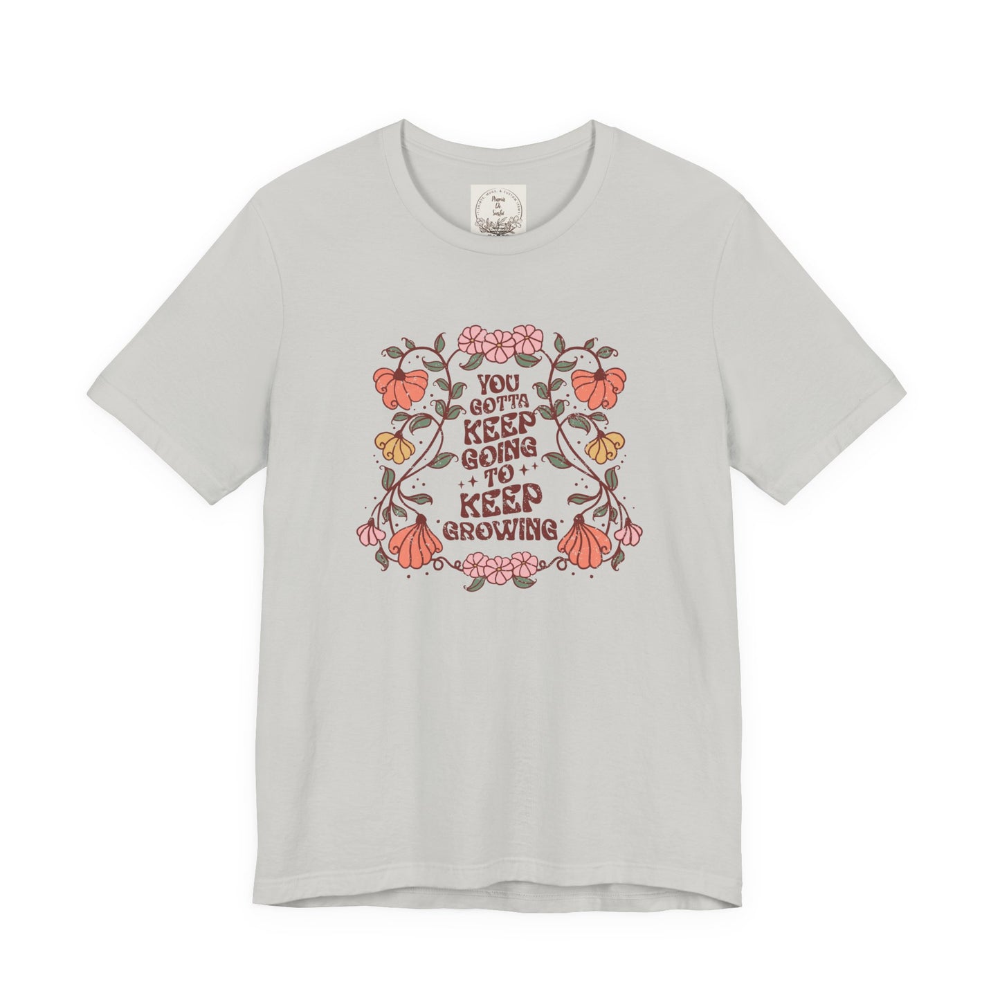 You gotta keep going to keep growing - Boho Retro - MamaDeSushi - Unisex Jersey Short Sleeve Tee