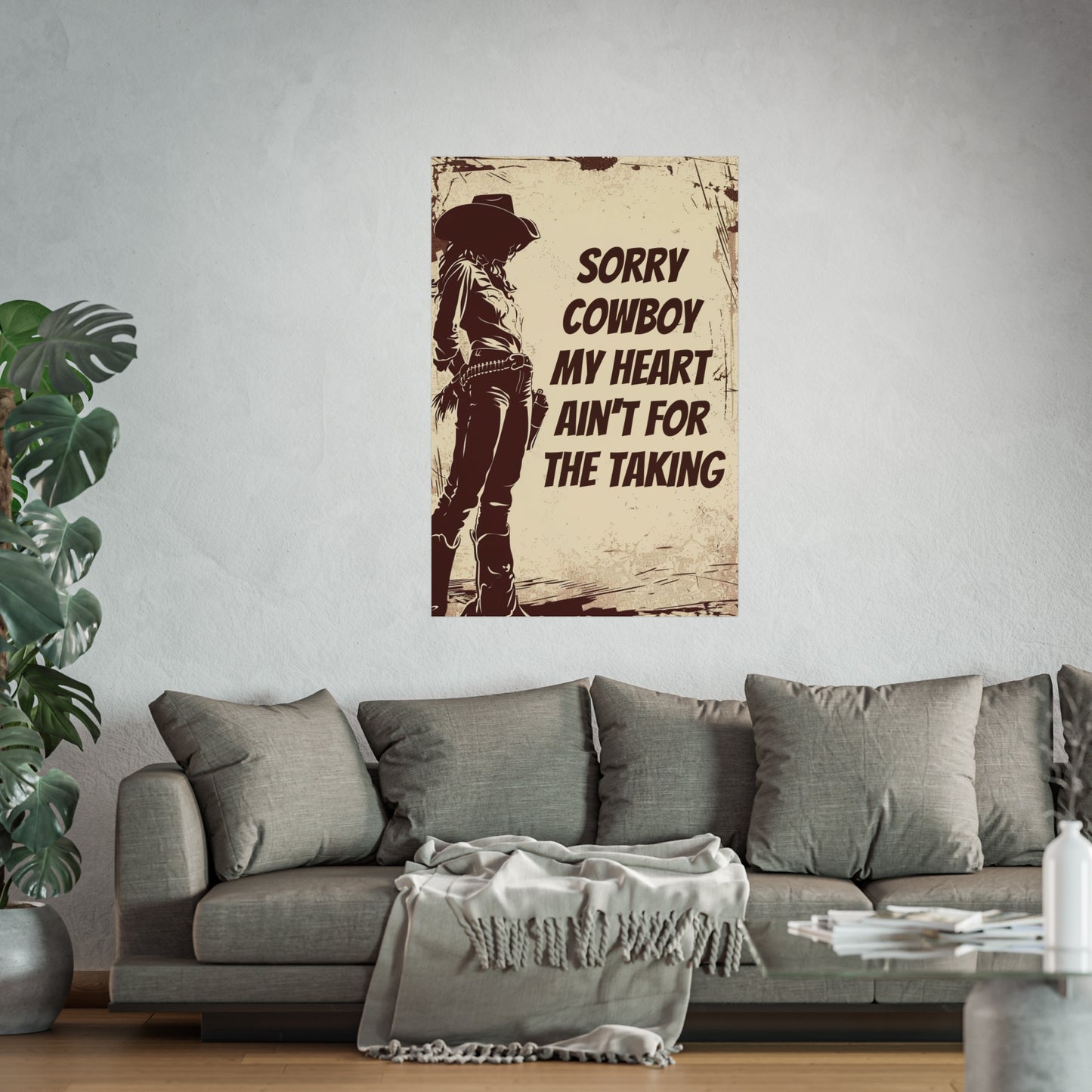Fine Art Poster - Sorry Cowboy My Heart Ain't for the Taking, Western Cowgirl Print, Home Wall Decor, Country Western Art