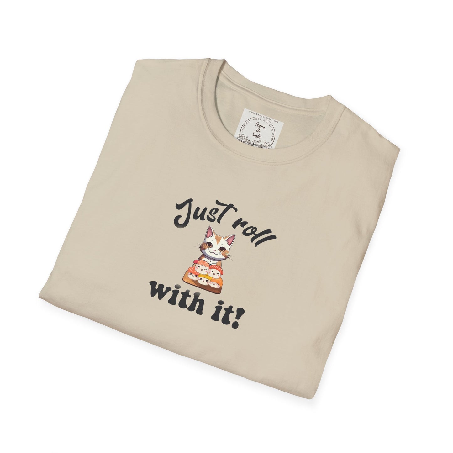 Just Roll With It! - Sushi - MamaDeSushi - Unisex Softstyle T-Shirt