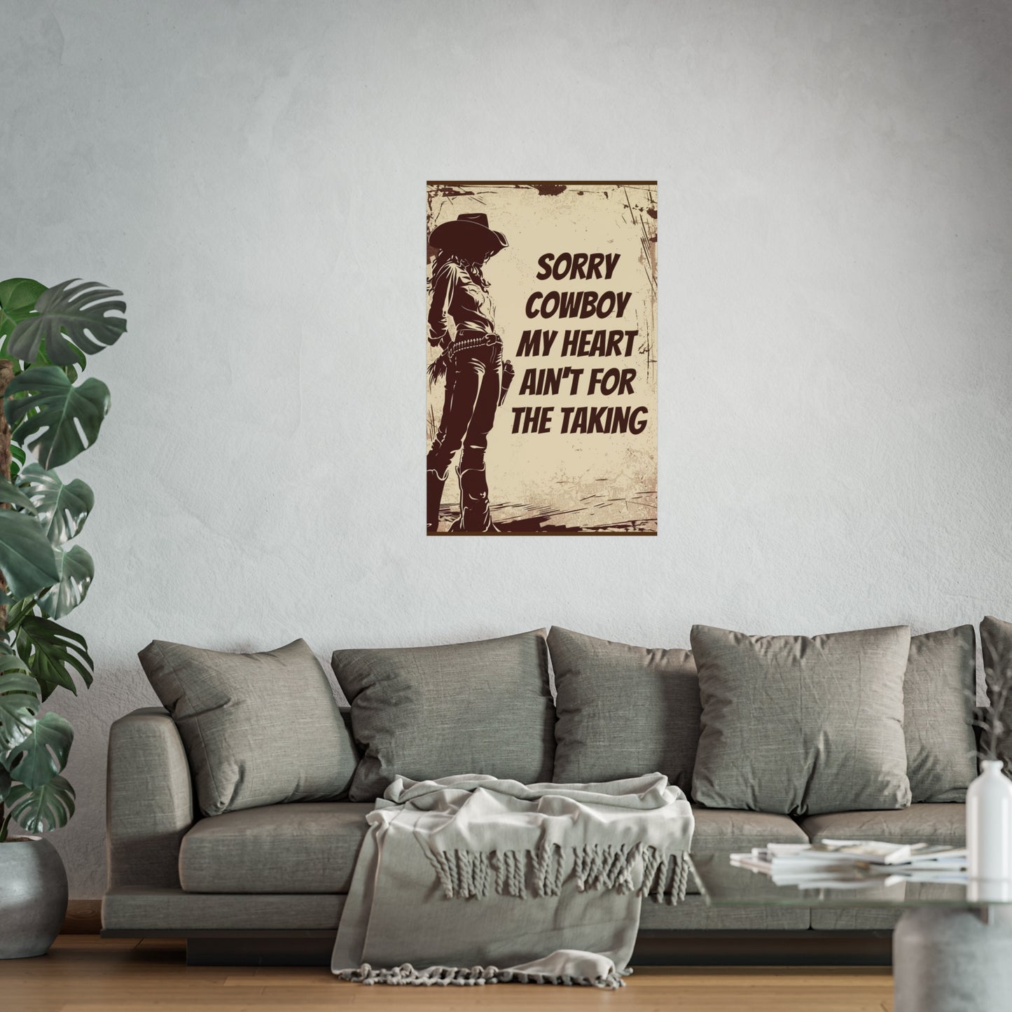 Fine Art Poster - Sorry Cowboy My Heart Ain't for the Taking, Western Cowgirl Print, Home Wall Decor, Country Western Art