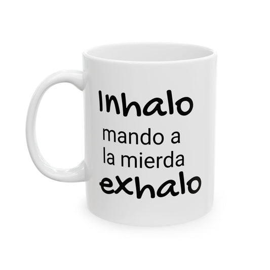Inhalo mando a la...Exhalo - Ceramic Mug - Motivational Gift for Coffee Lovers, Office Desk Decor, Holiday & Birthday Present, Fun Quote Mug