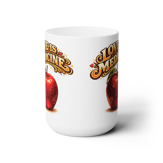 Ceramic Mug 15oz - Love is Medicine - Manzana