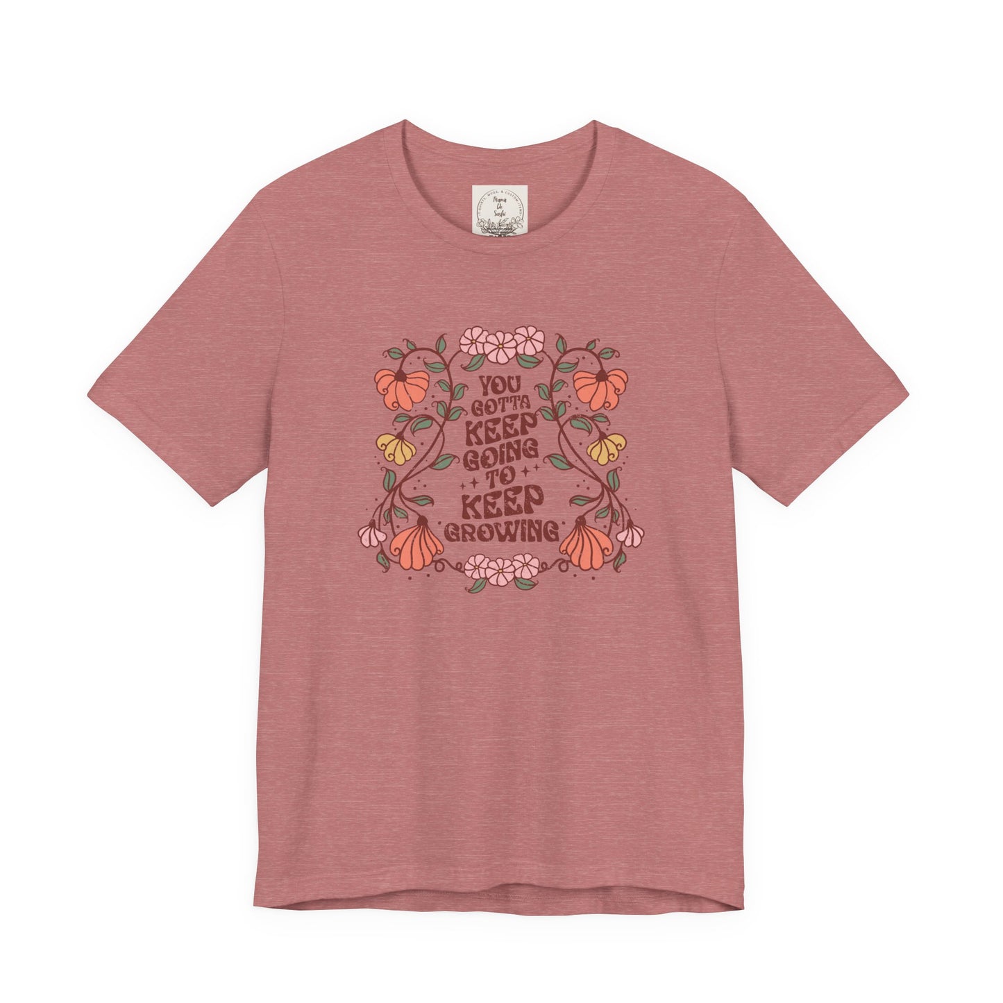 You gotta keep going to keep growing - Boho Retro - MamaDeSushi - Unisex Jersey Short Sleeve Tee
