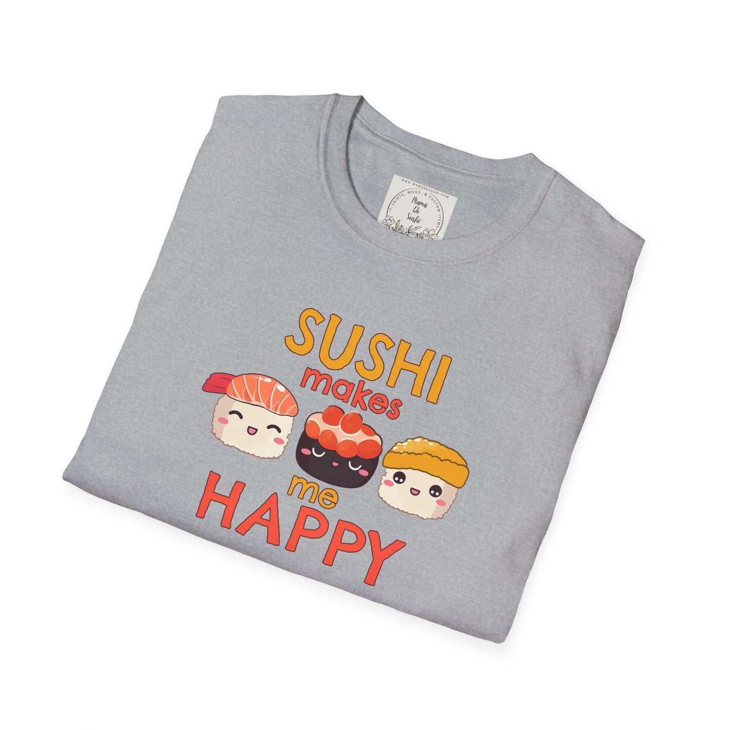 Sushi makes me happy - Sushi - MamaDeSushi - Unisex Softstyle T-Shirt