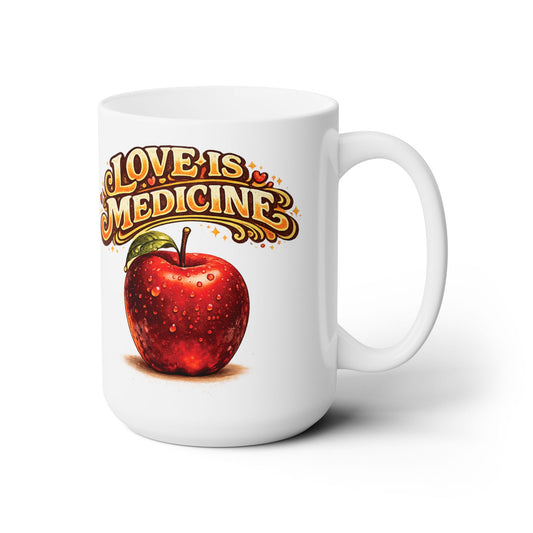 Ceramic Mug 15oz - Love is Medicine - Manzana